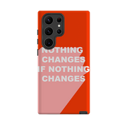 Samsung Tough Case - Nothing Changes