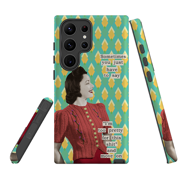 Samsung Tough Case - Sometimes you just have to say By Clare Jordan