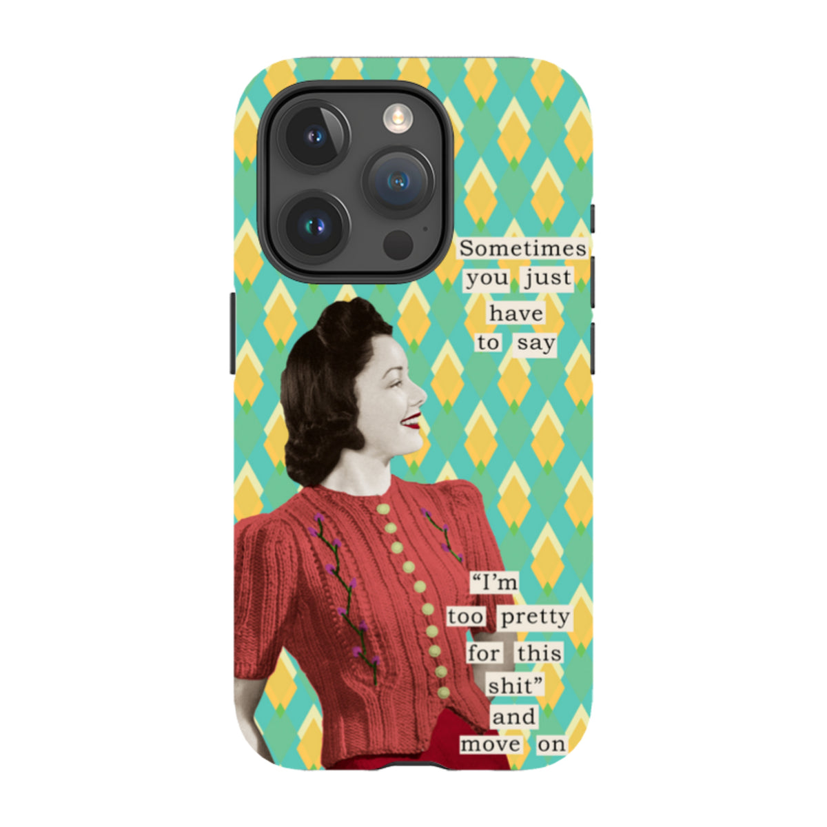 iPhone MagSafe Tough Case - Sometimes You Just have To Say By Clare Jordan