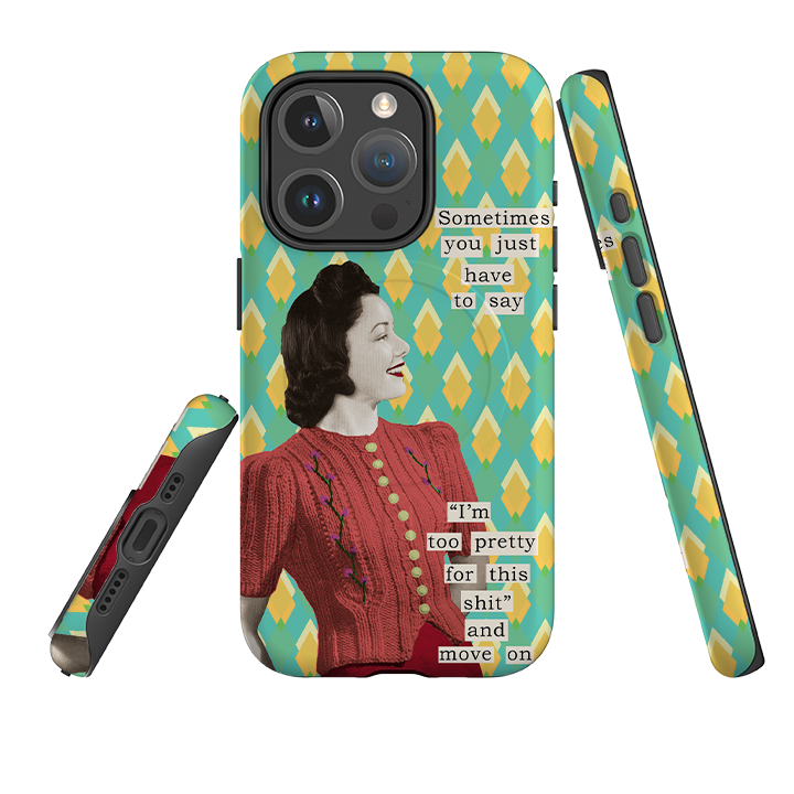 iPhone MagSafe Tough Case - Sometimes You Just have To Say By Clare Jordan