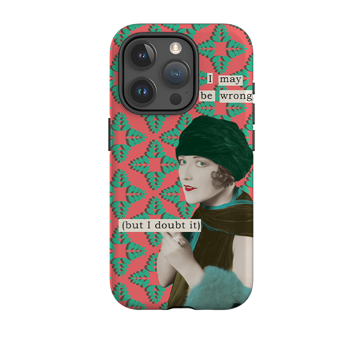 iPhone Tough Case - I May be Wrong By Clare Jordan