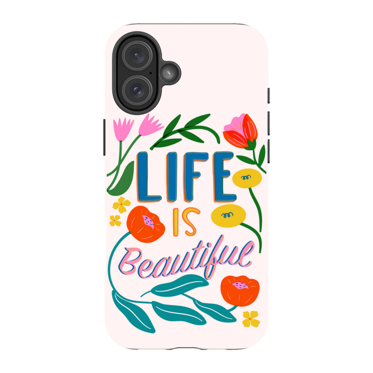 iPhone Tough Case - Life Is Beautiful