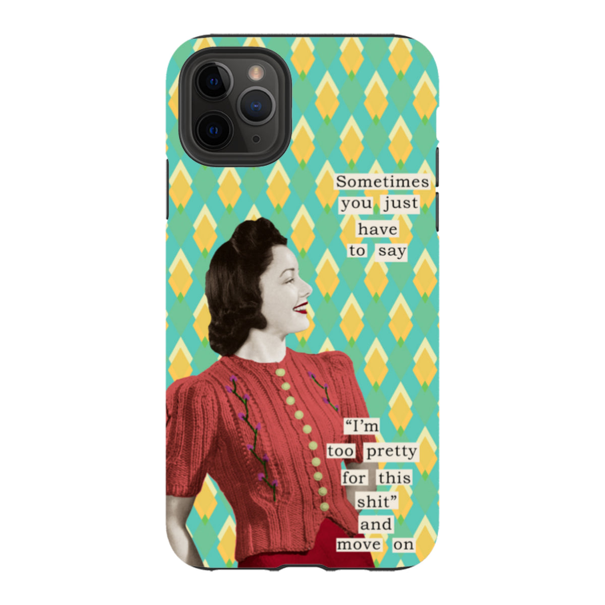 iPhone Tough Case - Sometimes You Just Have To Say By Clare Jordan