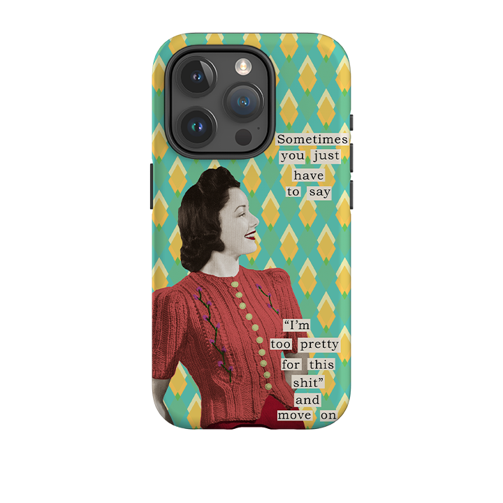 iPhone Tough Case - Sometimes You Just Have To Say By Clare Jordan