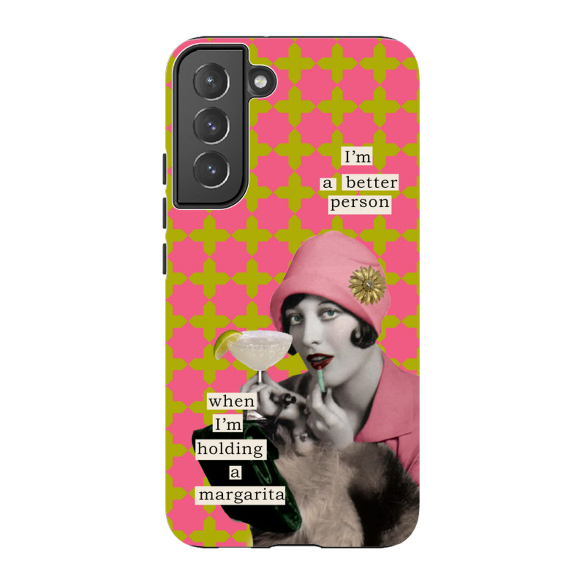 Samsung Tough Case -Im a better person  By Clare Jordan