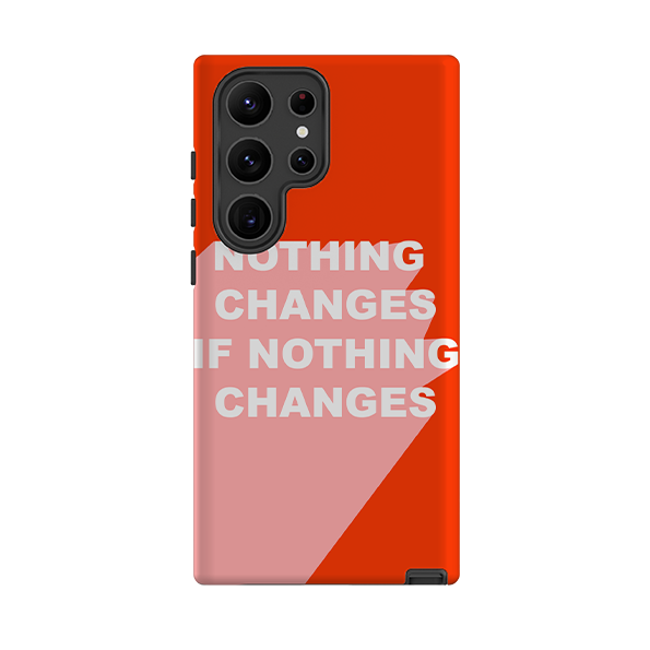 Samsung Tough Case - Nothing Changes