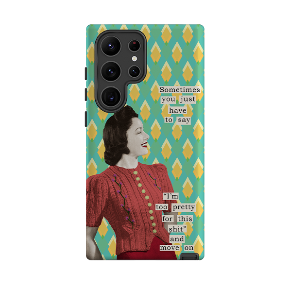Samsung Tough Case - Sometimes you just have to say By Clare Jordan