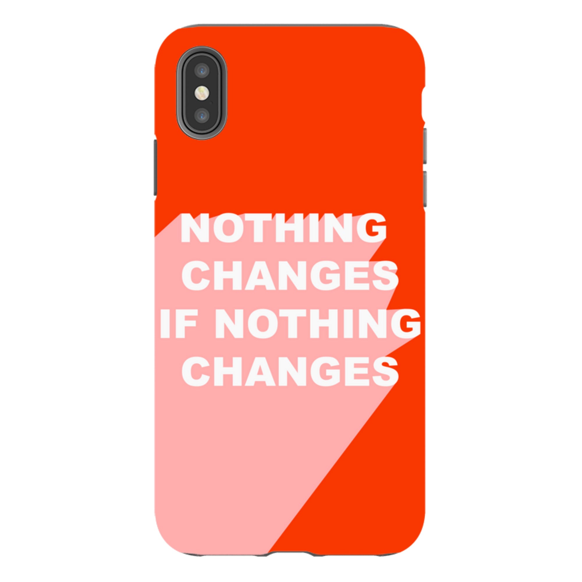 iPhone Tough Case - Nothing Changes