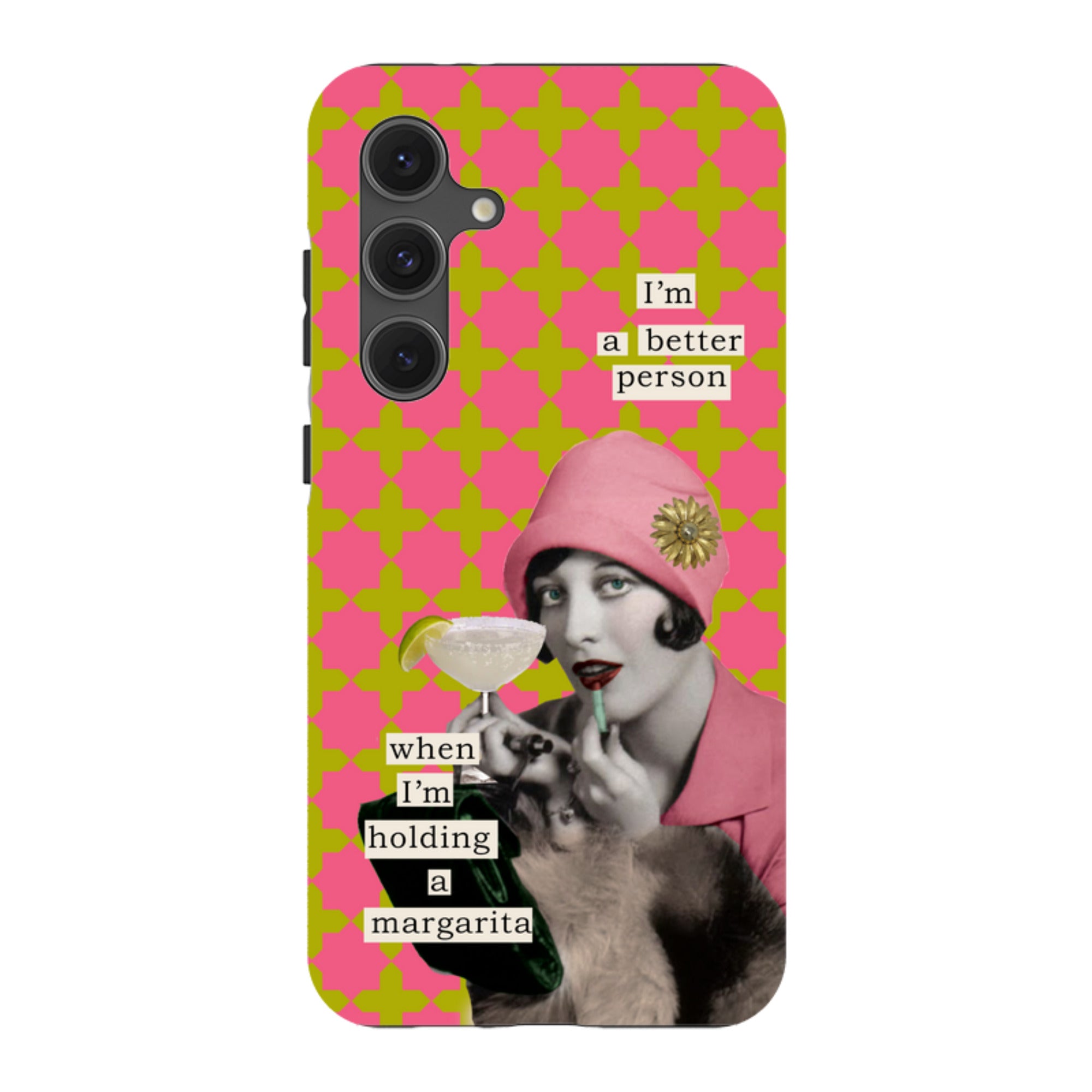 Samsung Tough Case -Im a better person  By Clare Jordan
