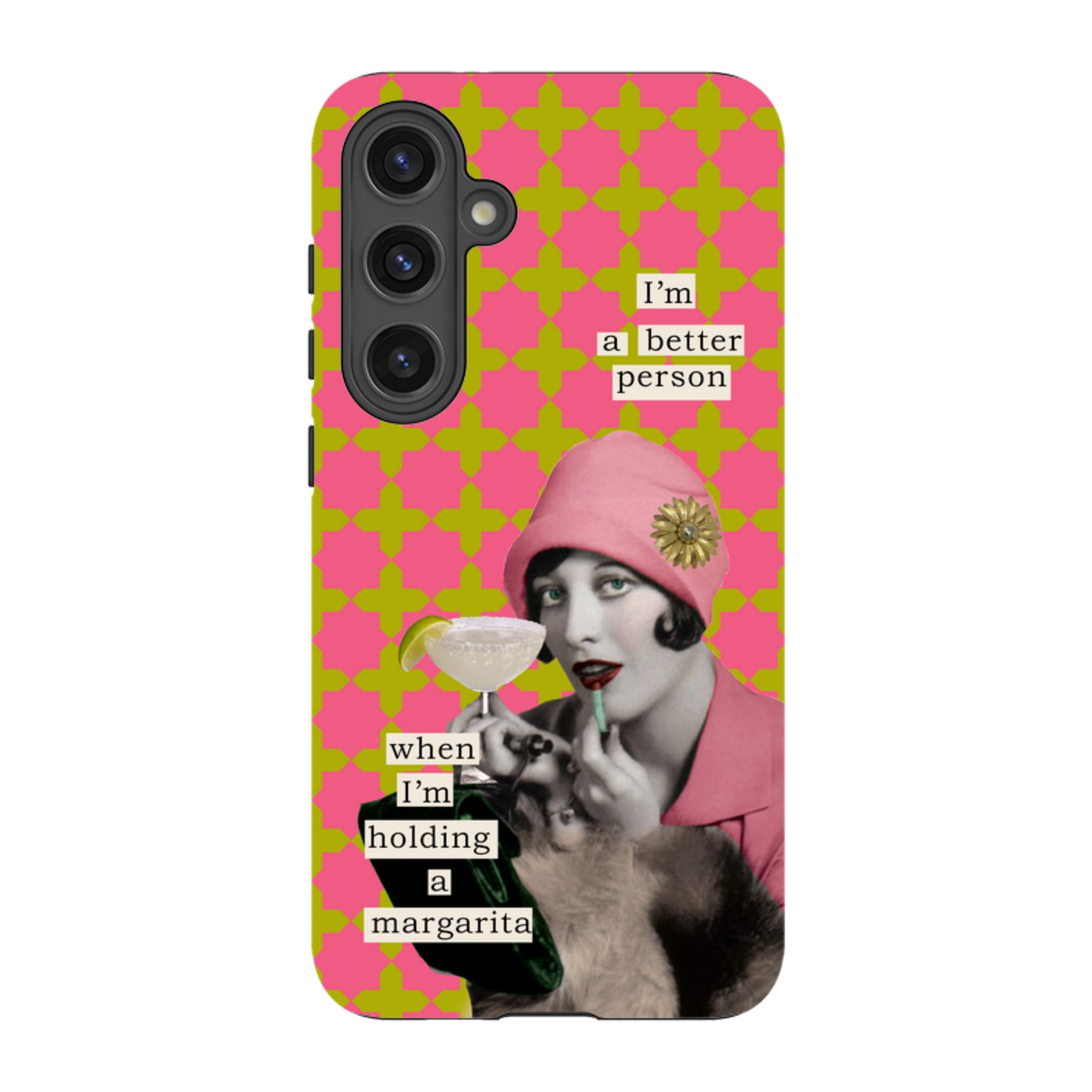 Samsung Tough Case -Im a better person  By Clare Jordan