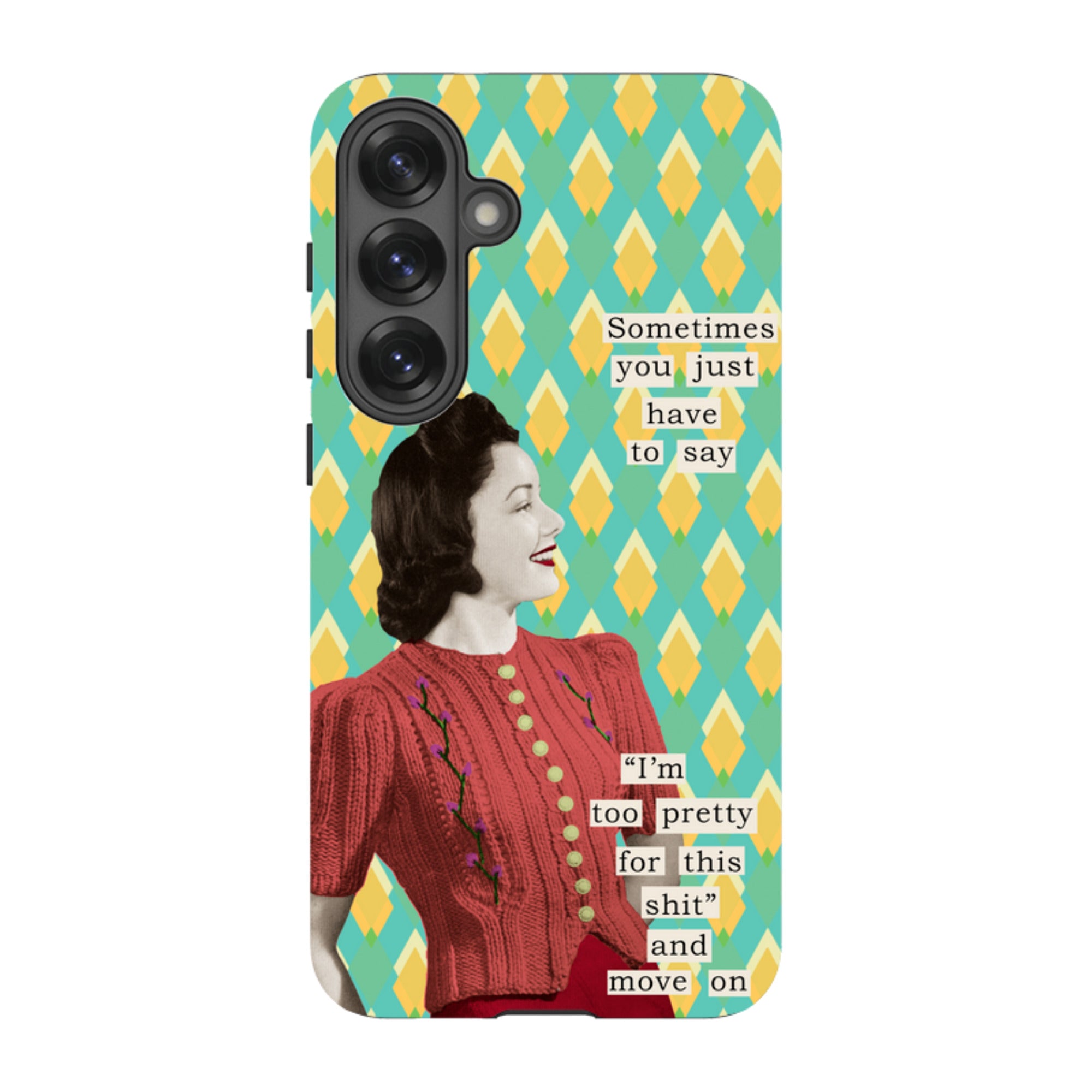 Samsung Tough Case - Sometimes you just have to say By Clare Jordan