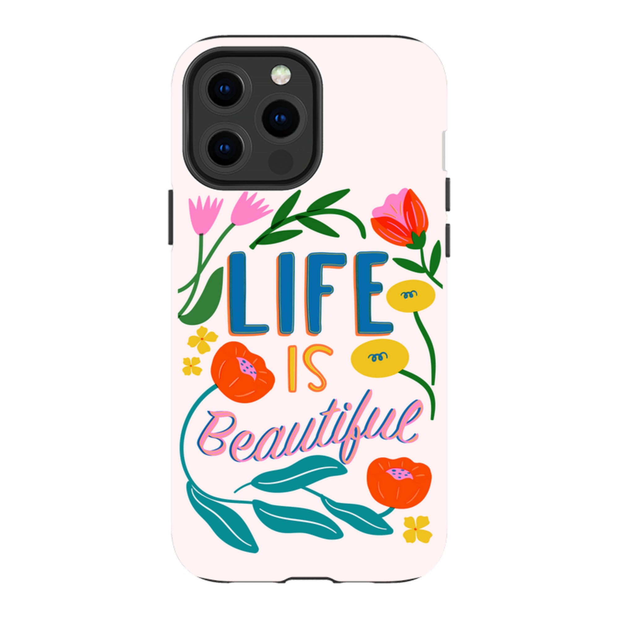 iPhone Case - Life Is Beautiful
