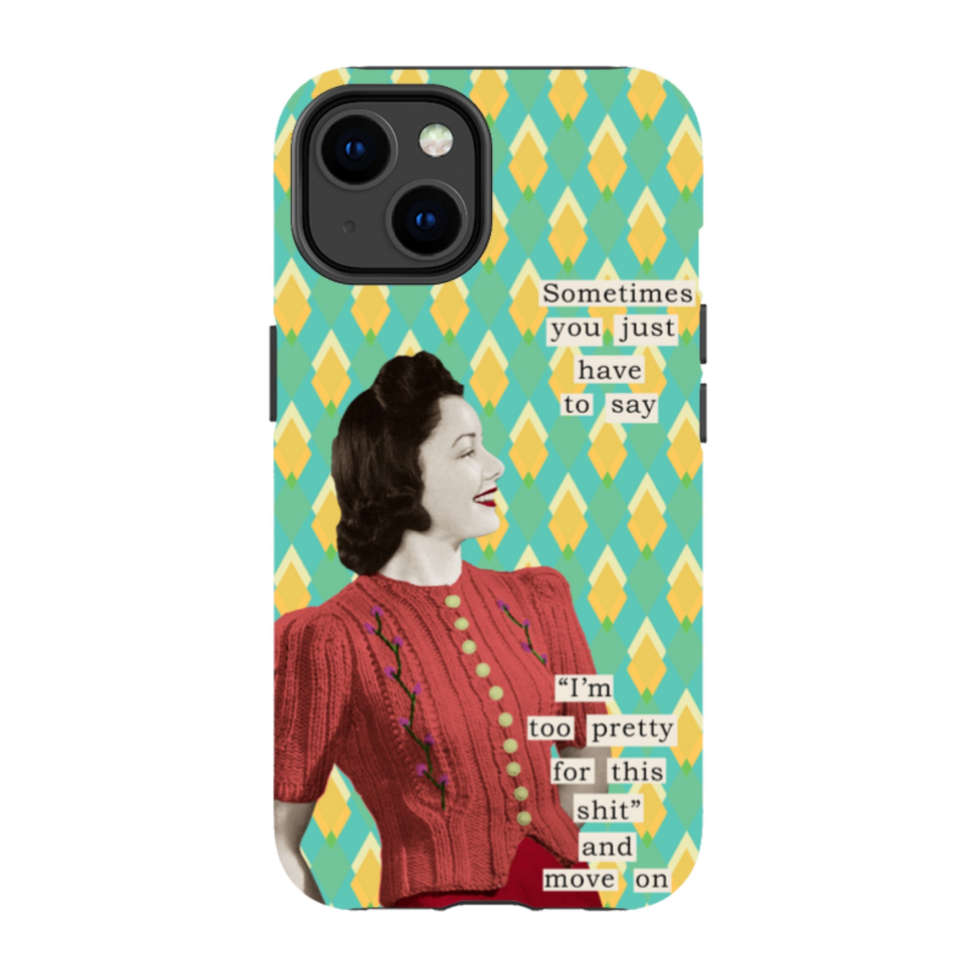 iPhone Tough Case - Sometimes You Just Have To Say By Clare Jordan