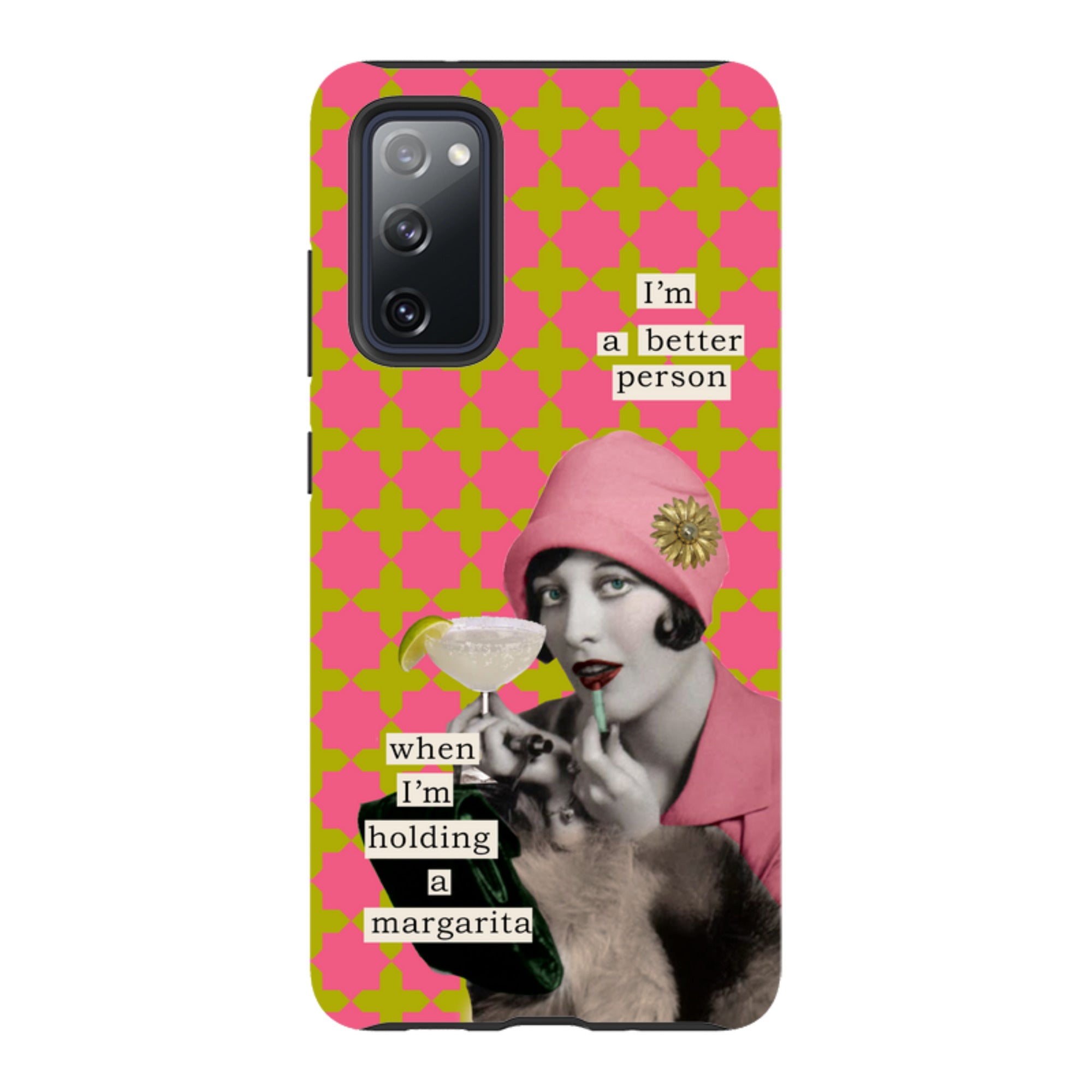 Samsung Tough Case -Im a better person  By Clare Jordan