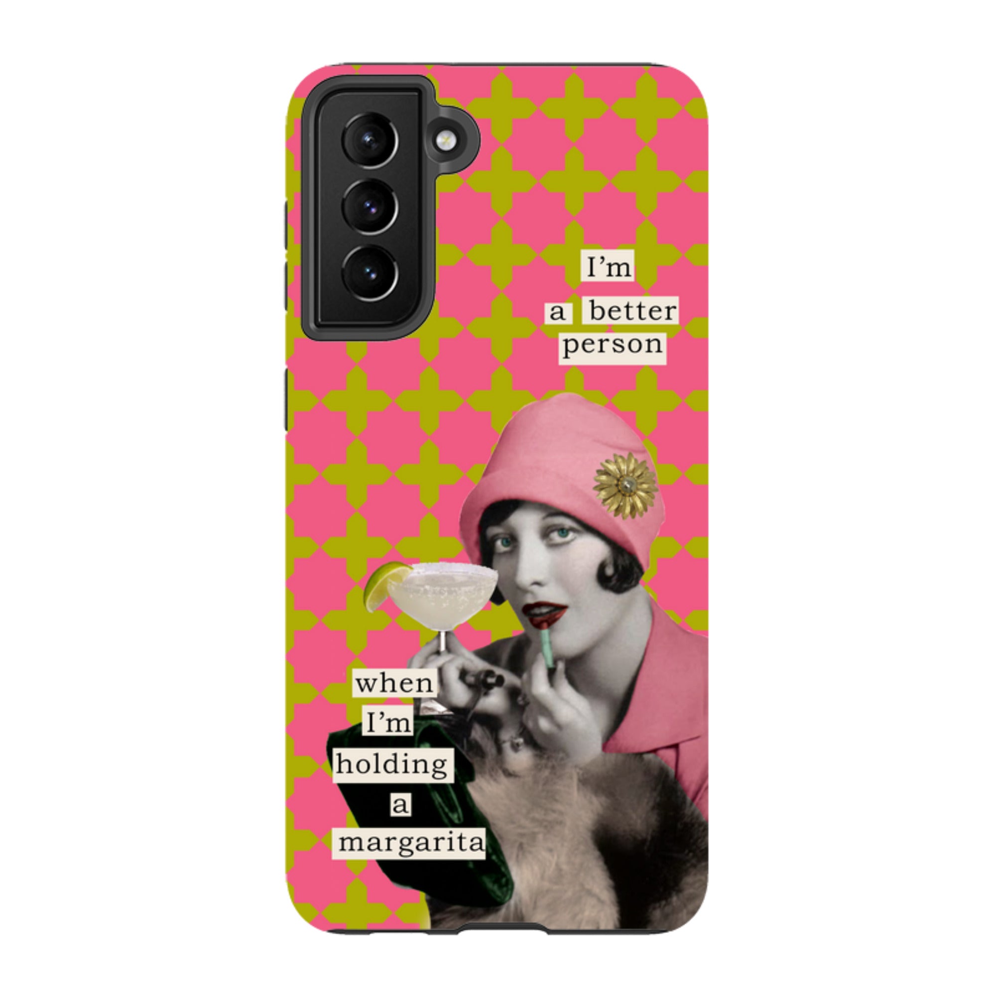 Samsung Tough Case -Im a better person  By Clare Jordan