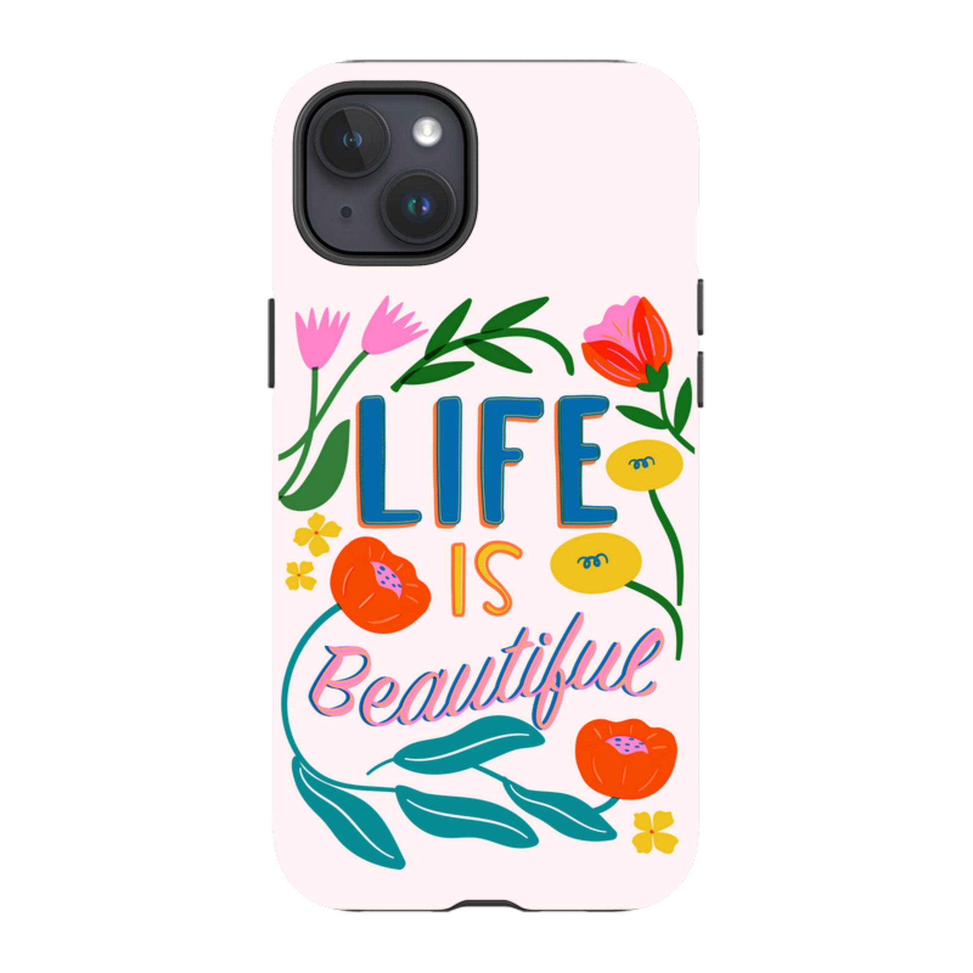 iPhone Case - Life Is Beautiful