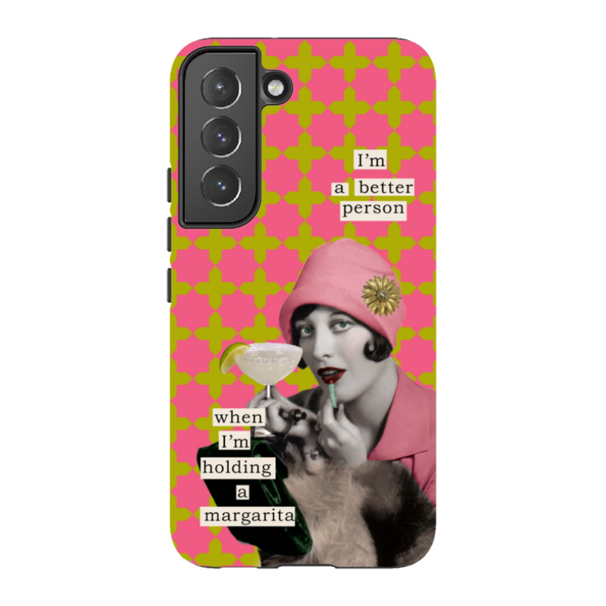 Samsung Tough Case -Im a better person  By Clare Jordan