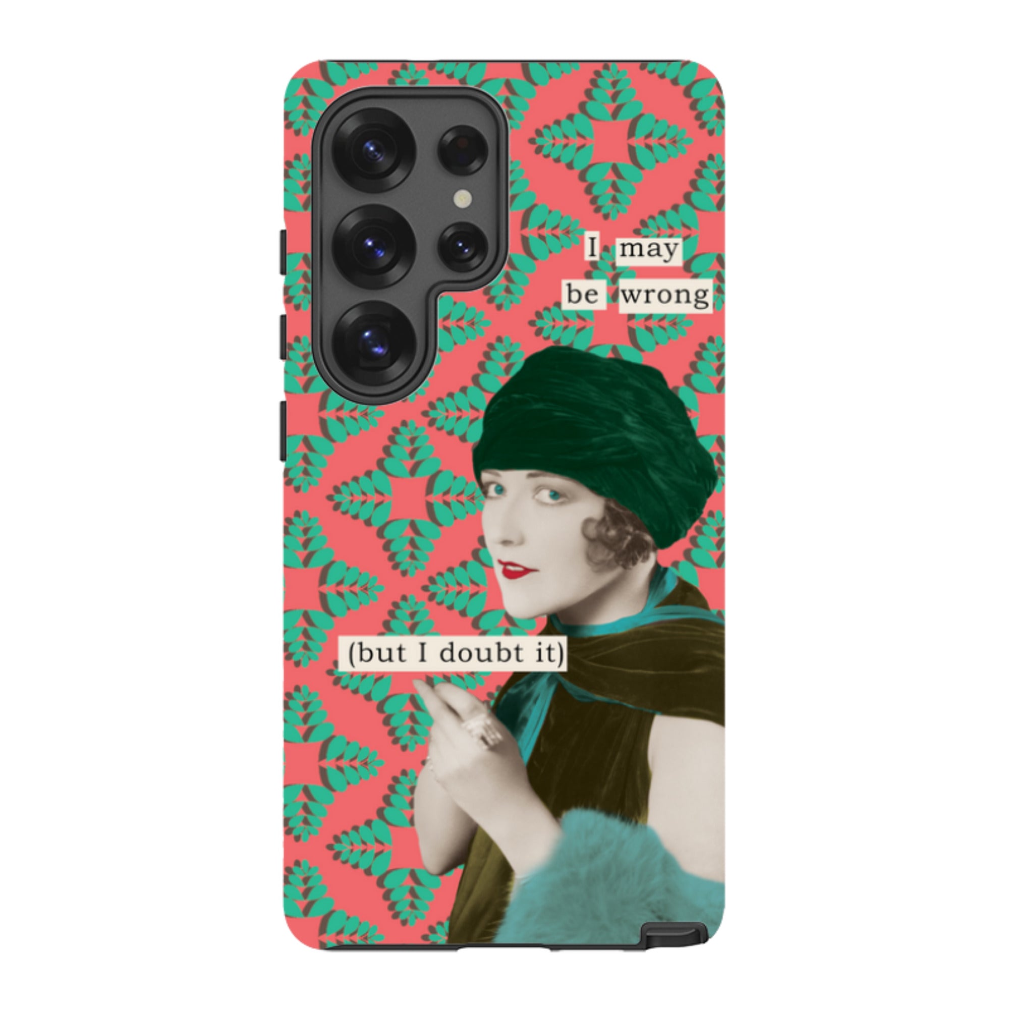 Samsung Tough Case -I may be wrong By Clare Jordan