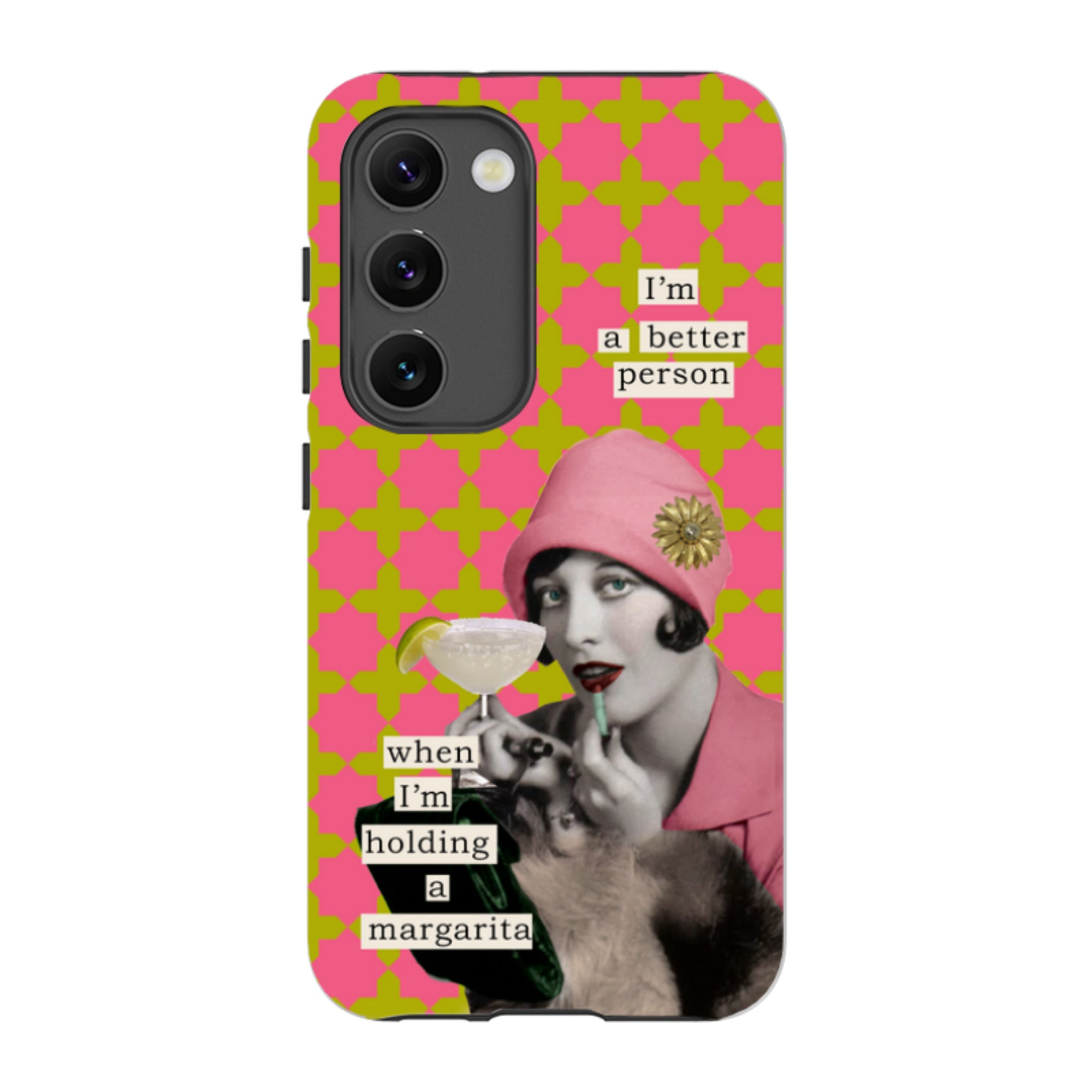 Samsung Tough Case -Im a better person  By Clare Jordan