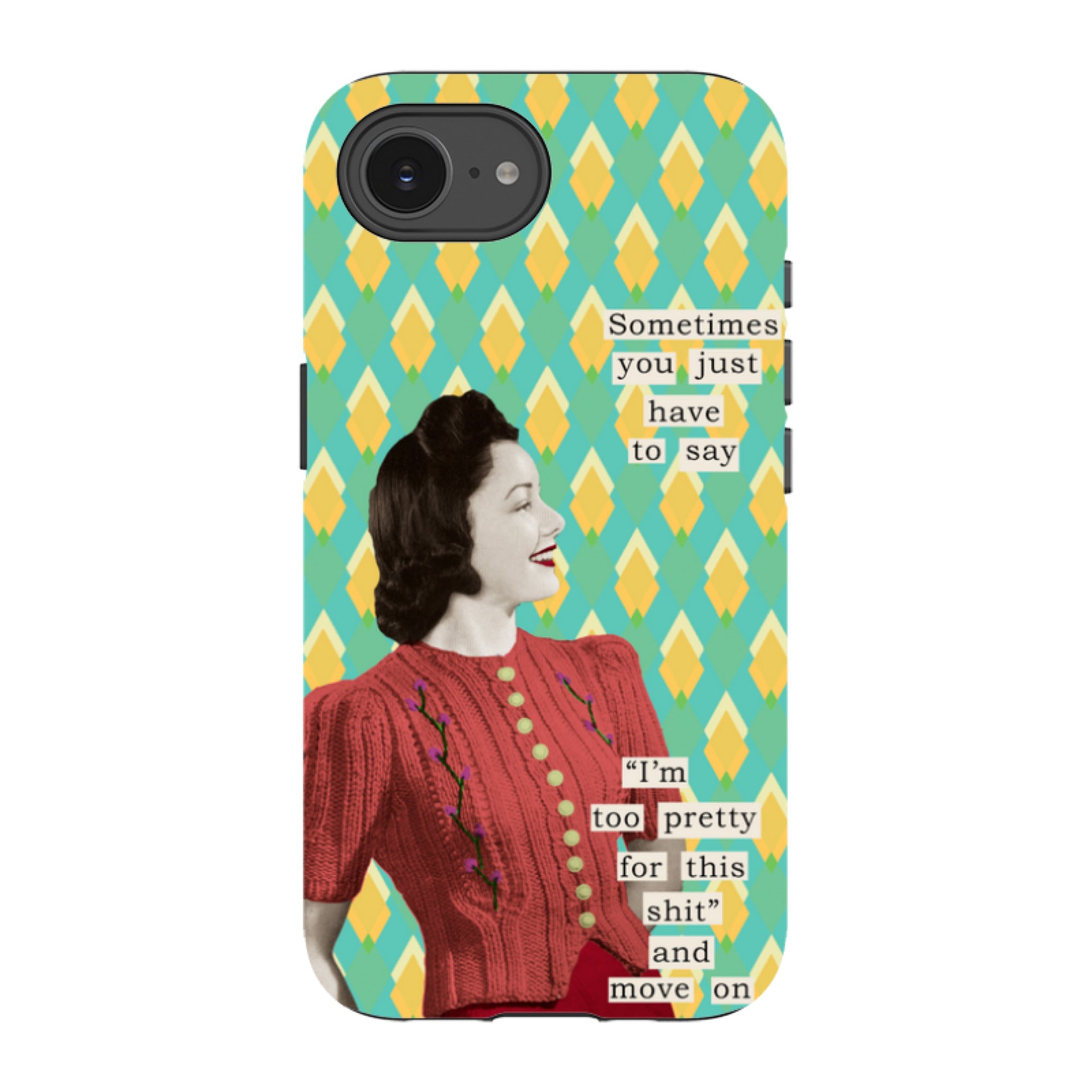 iPhone Tough Case - Sometimes You Just Have To Say By Clare Jordan