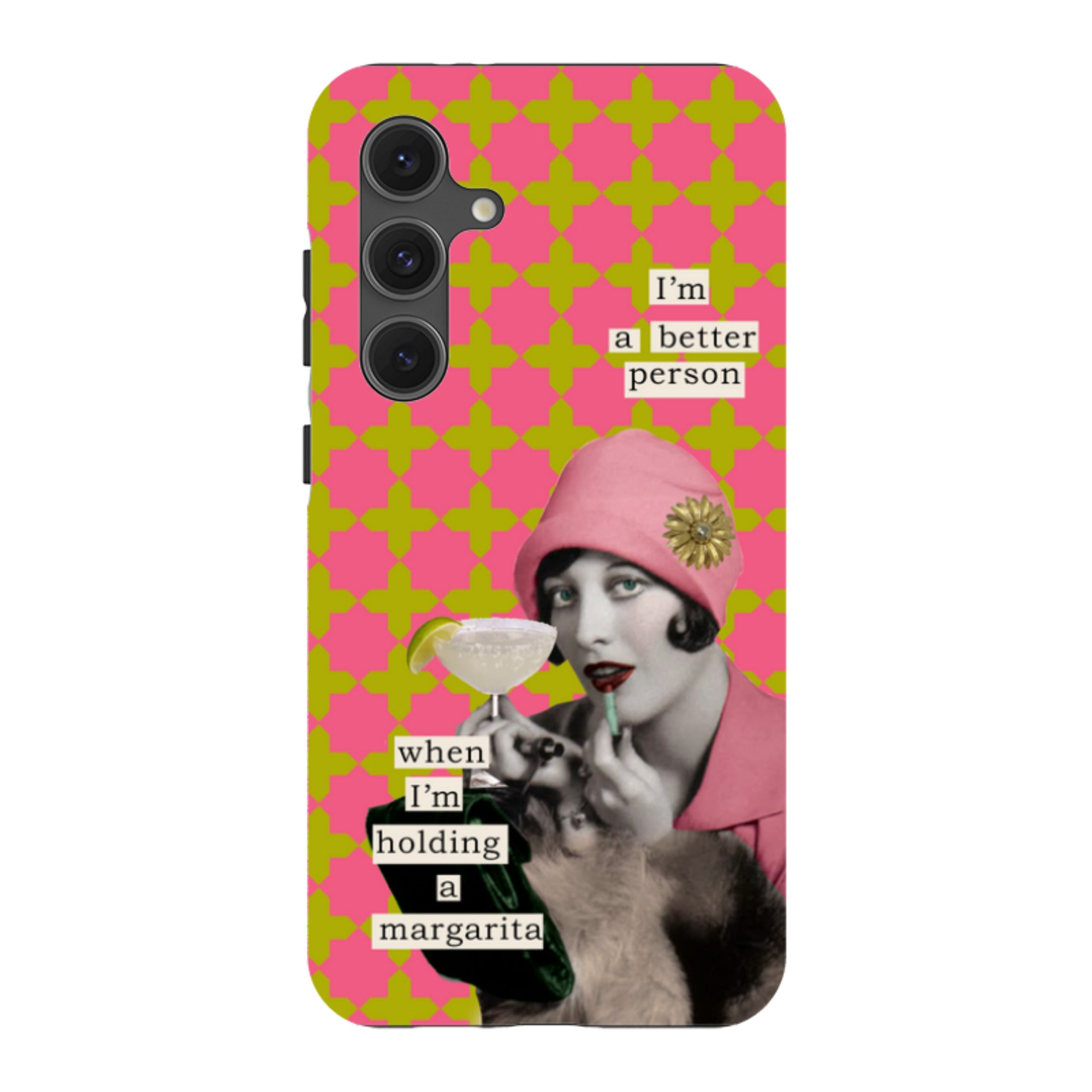 Samsung Tough Case -Im a better person  By Clare Jordan