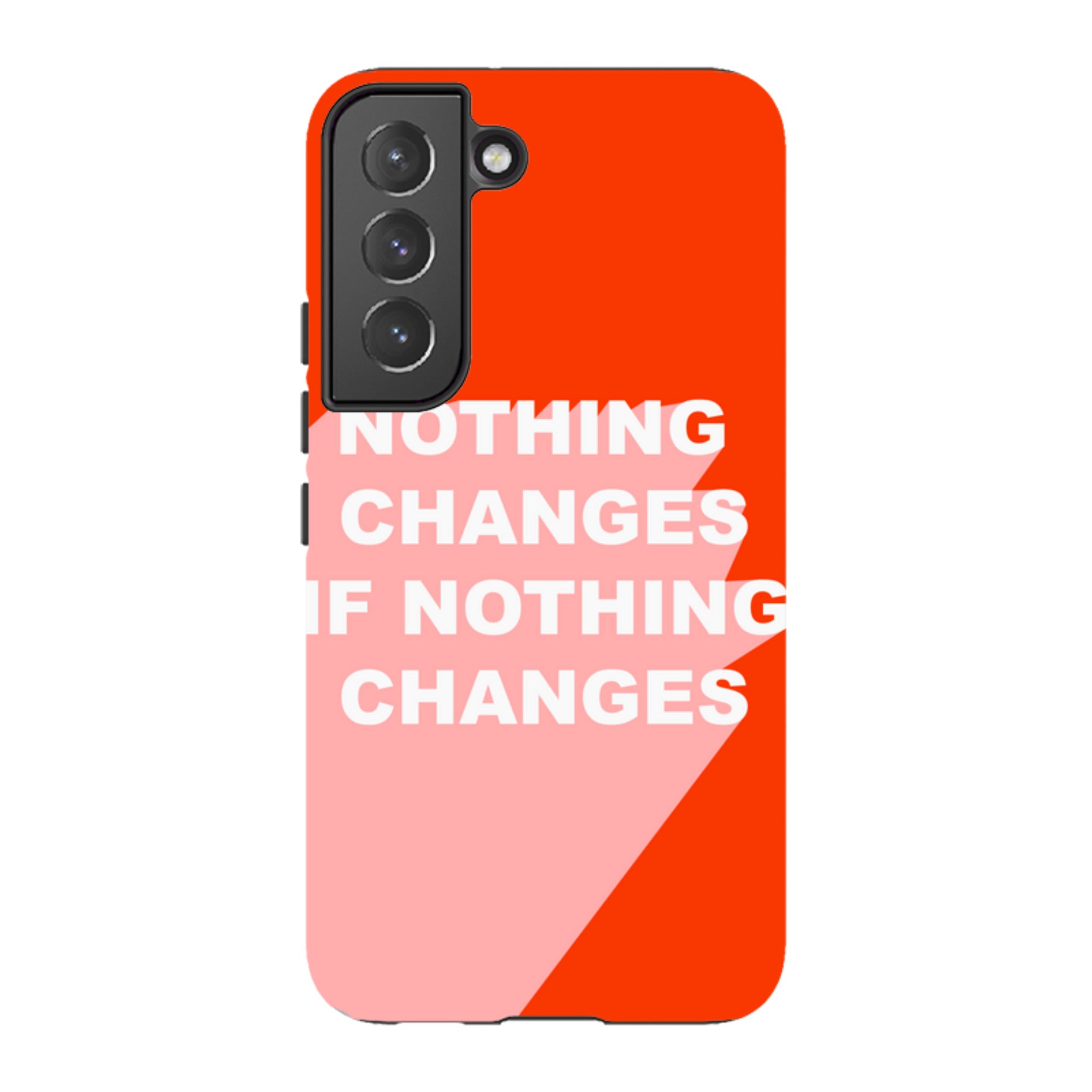 Samsung Tough Case - Nothing Changes