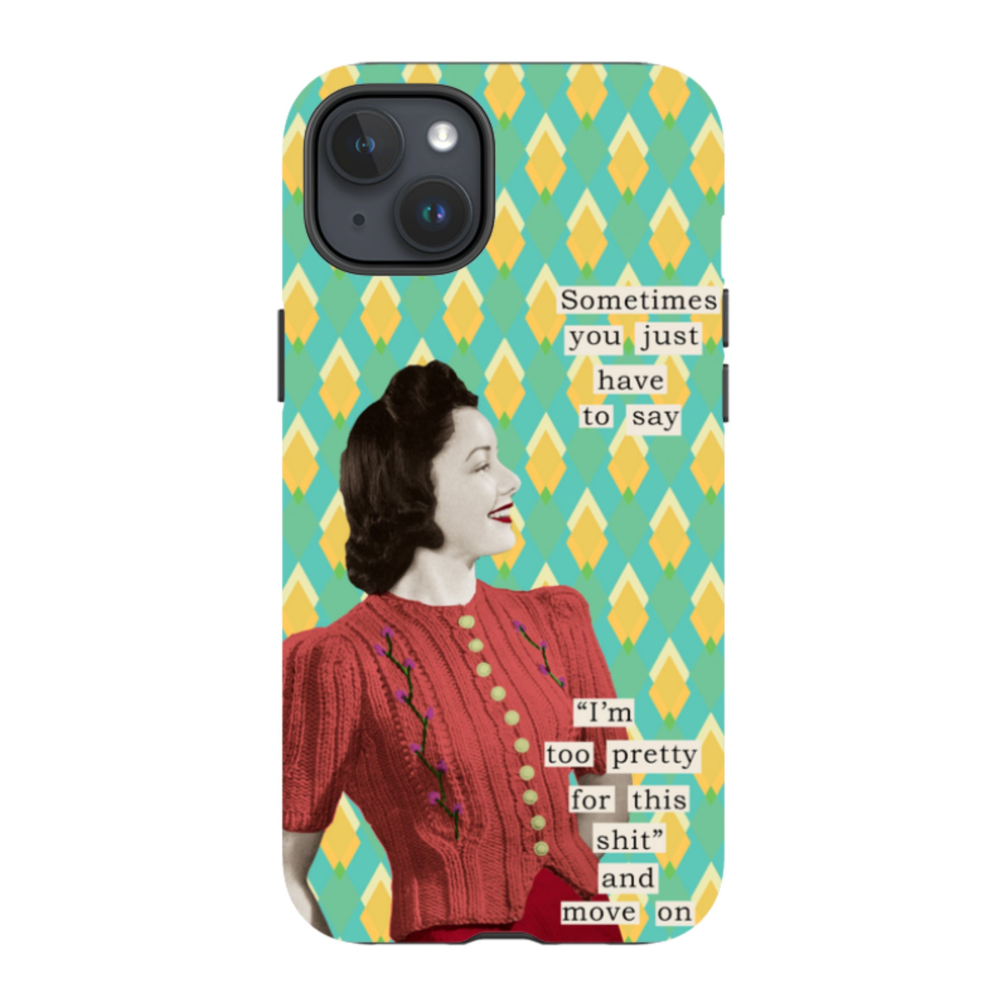 iPhone Tough Case - Sometimes You Just Have To Say By Clare Jordan