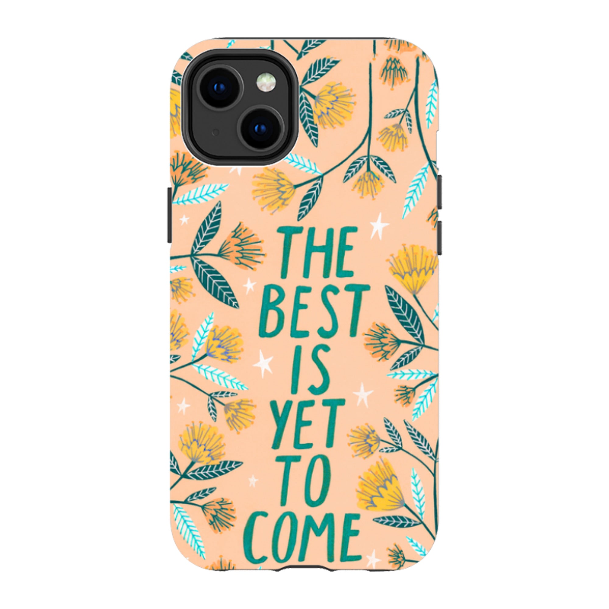 iPhone Tough Case - The Best Is Yet By Lee Foster Wilson