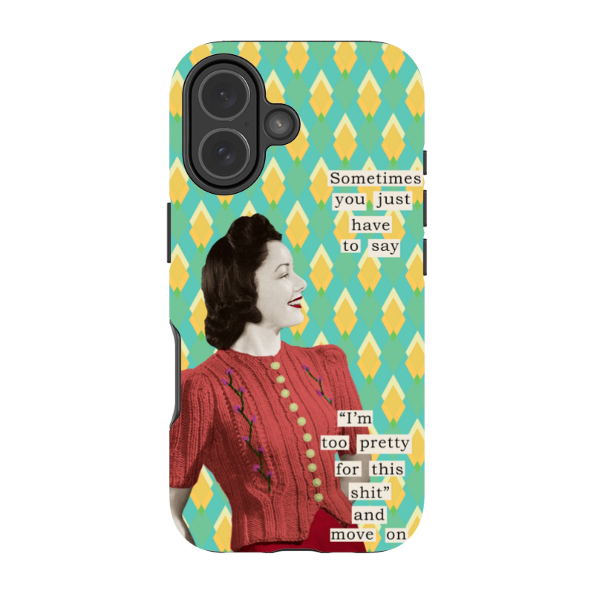 iPhone Tough Case - Sometimes You Just Have To Say By Clare Jordan