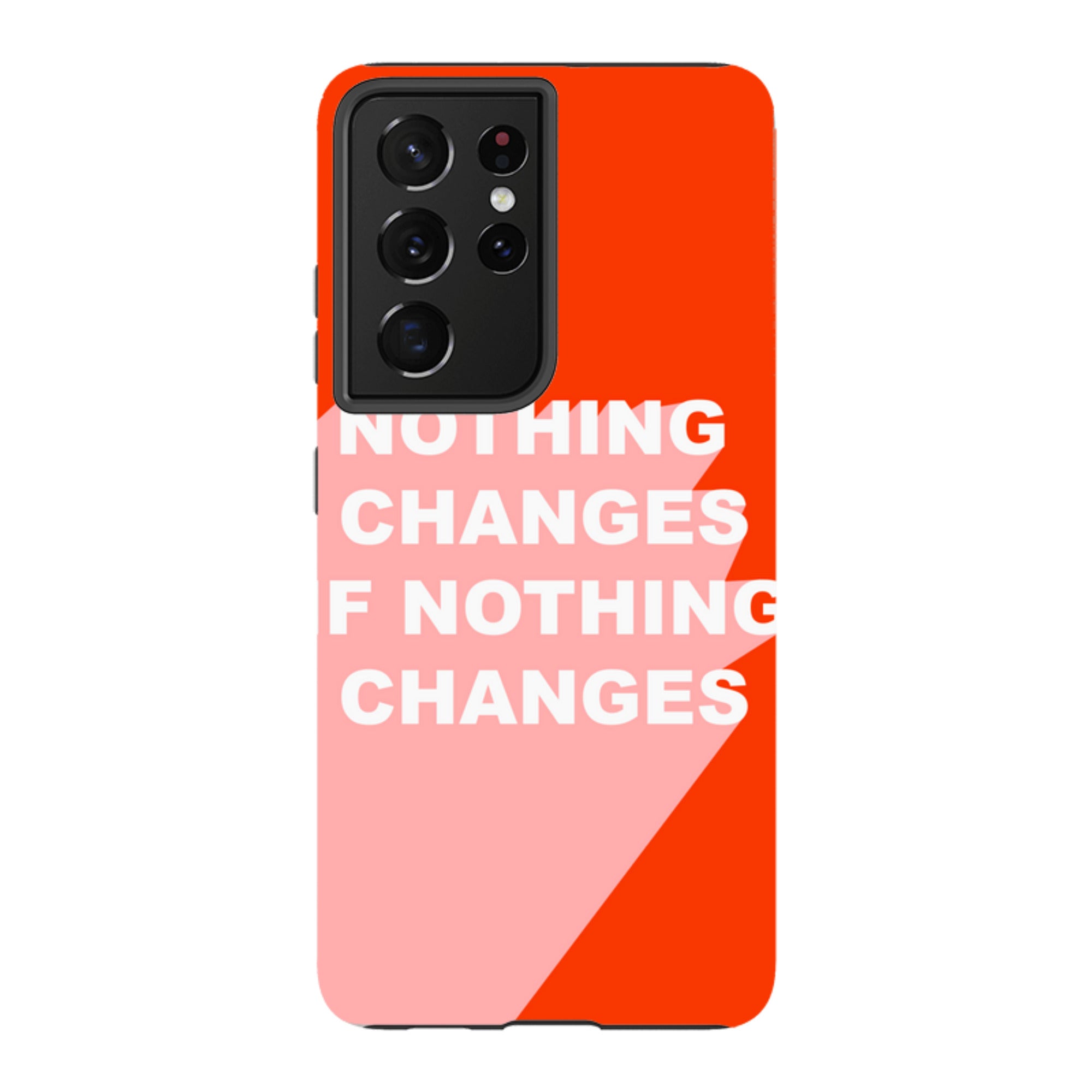 Samsung Tough Case - Nothing Changes