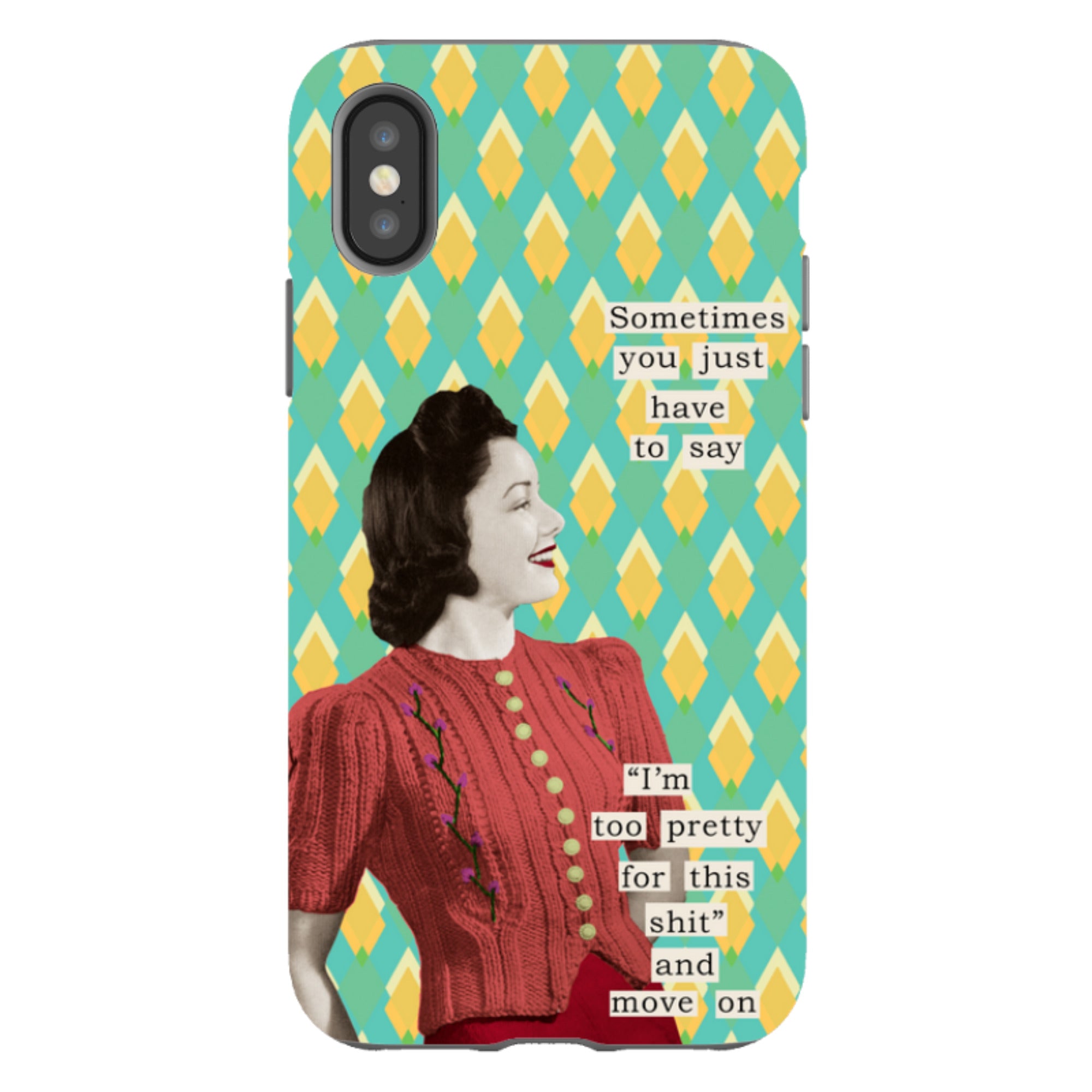 iPhone Tough Case - Sometimes You Just Have To Say By Clare Jordan