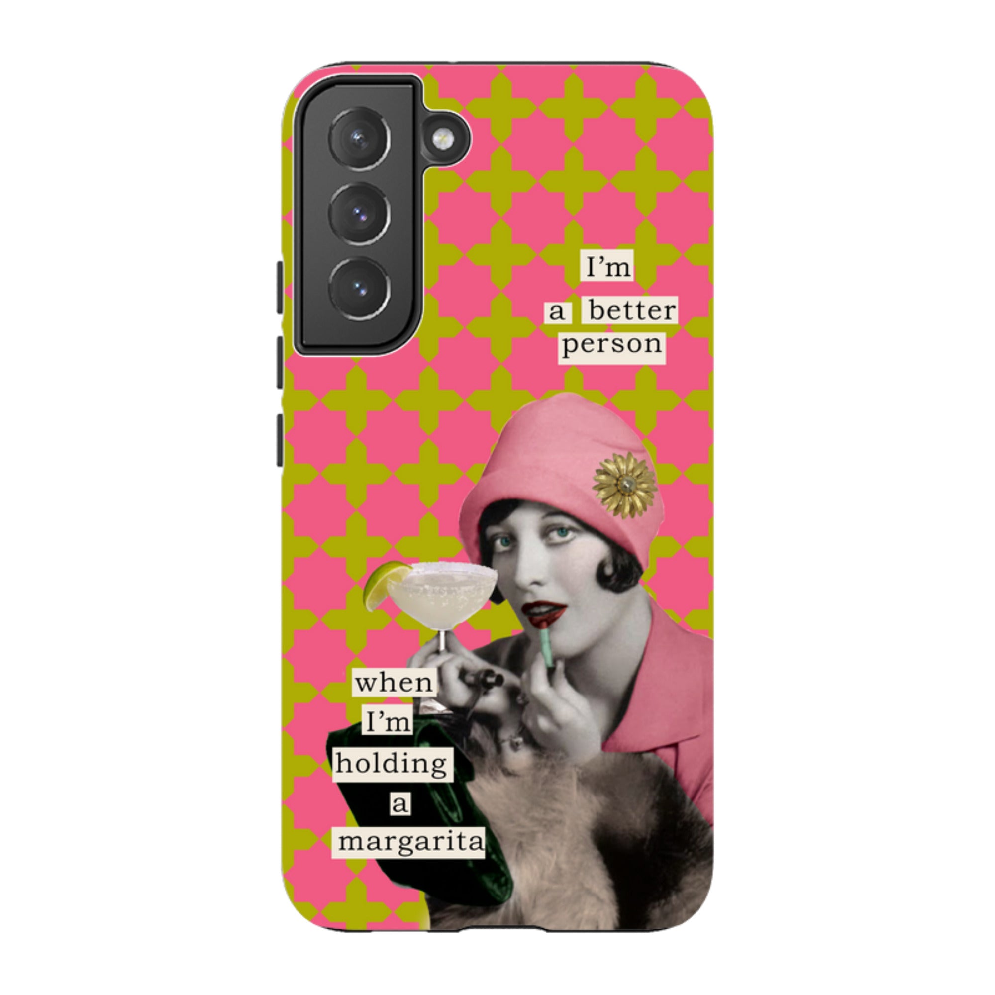 Samsung Tough Case -Im a better person  By Clare Jordan