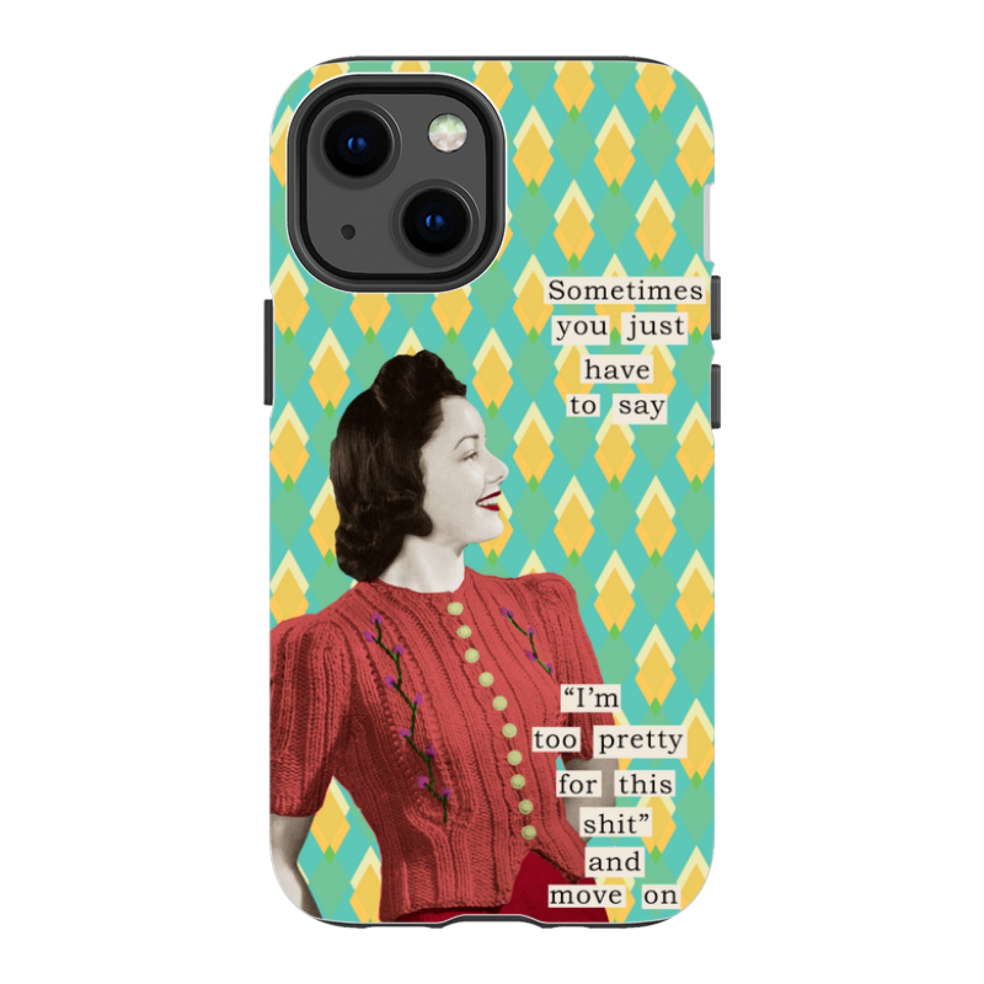 iPhone Tough Case - Sometimes You Just Have To Say By Clare Jordan