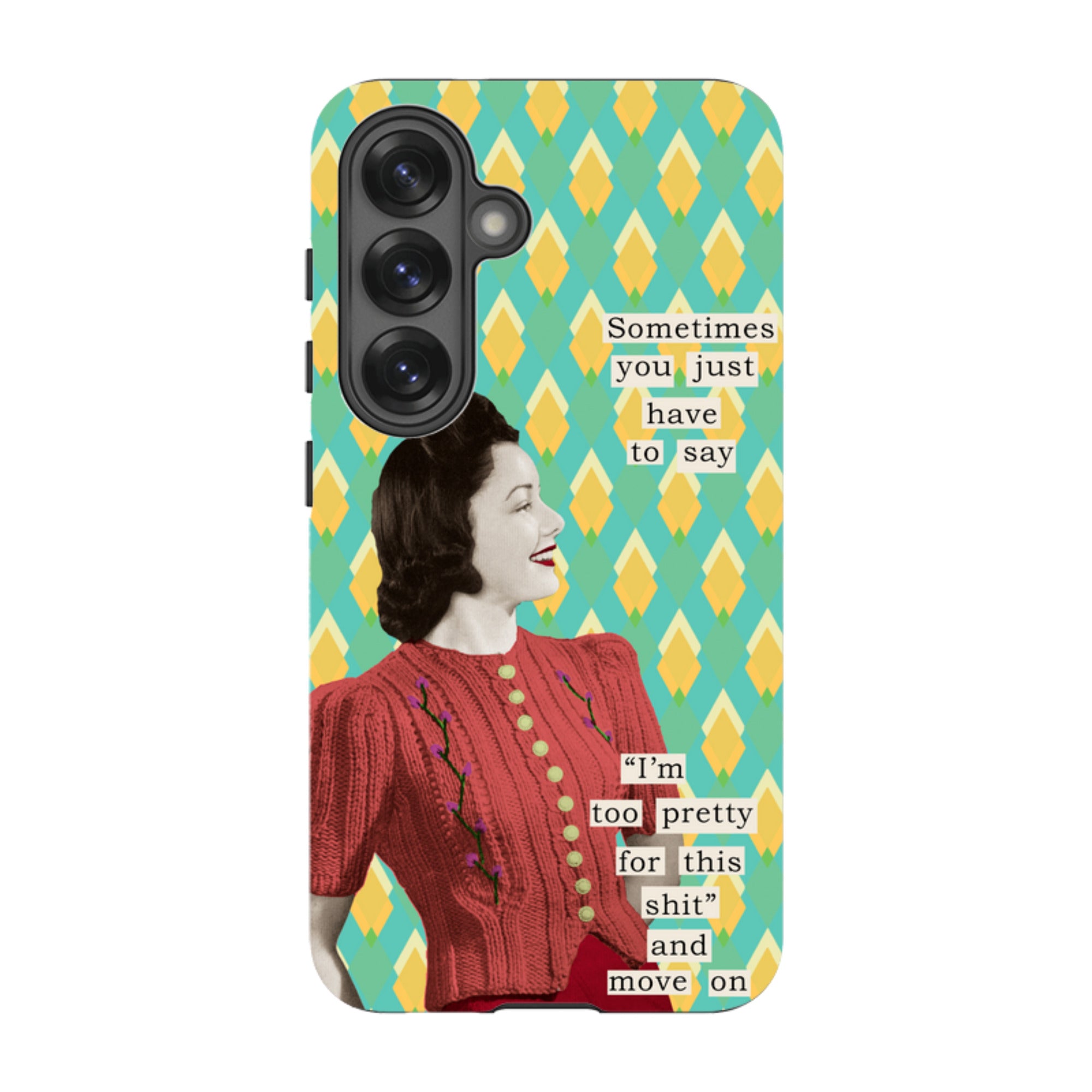 Samsung Tough Case - Sometimes you just have to say By Clare Jordan