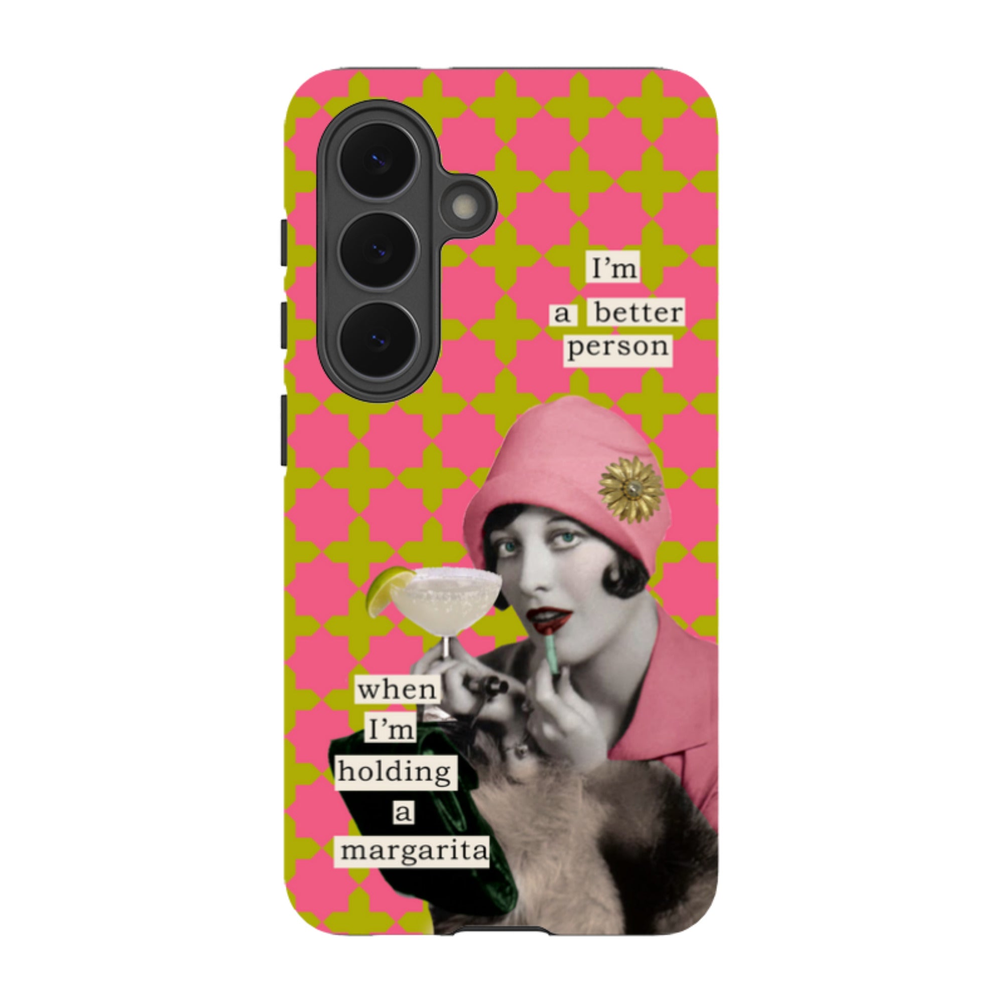 Samsung Tough Case -Im a better person  By Clare Jordan