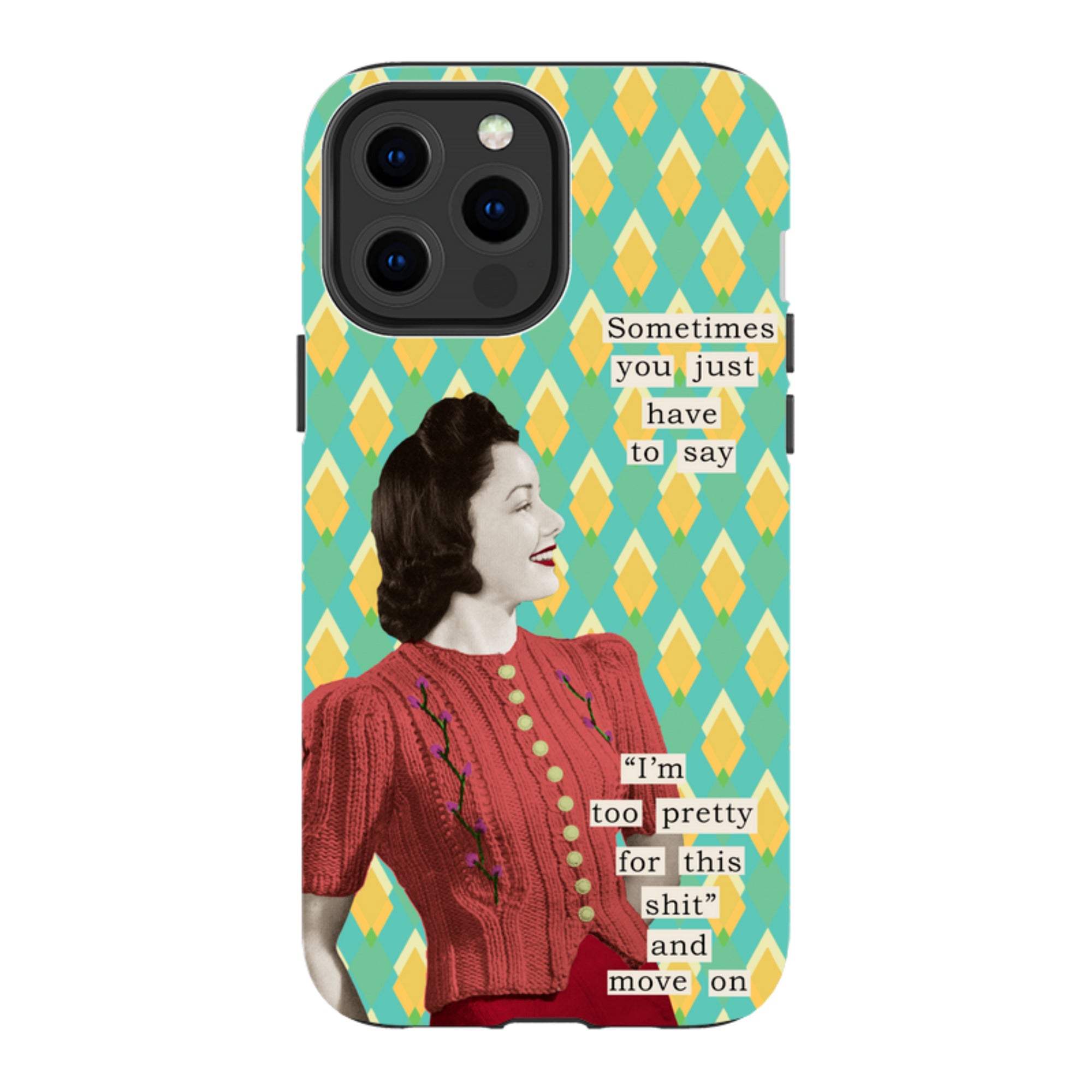 iPhone Tough Case - Sometimes You Just Have To Say By Clare Jordan