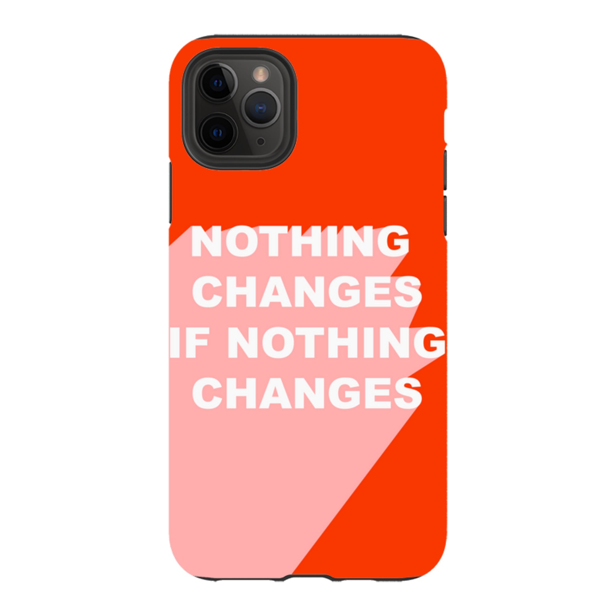 iPhone Tough Case - Nothing Changes