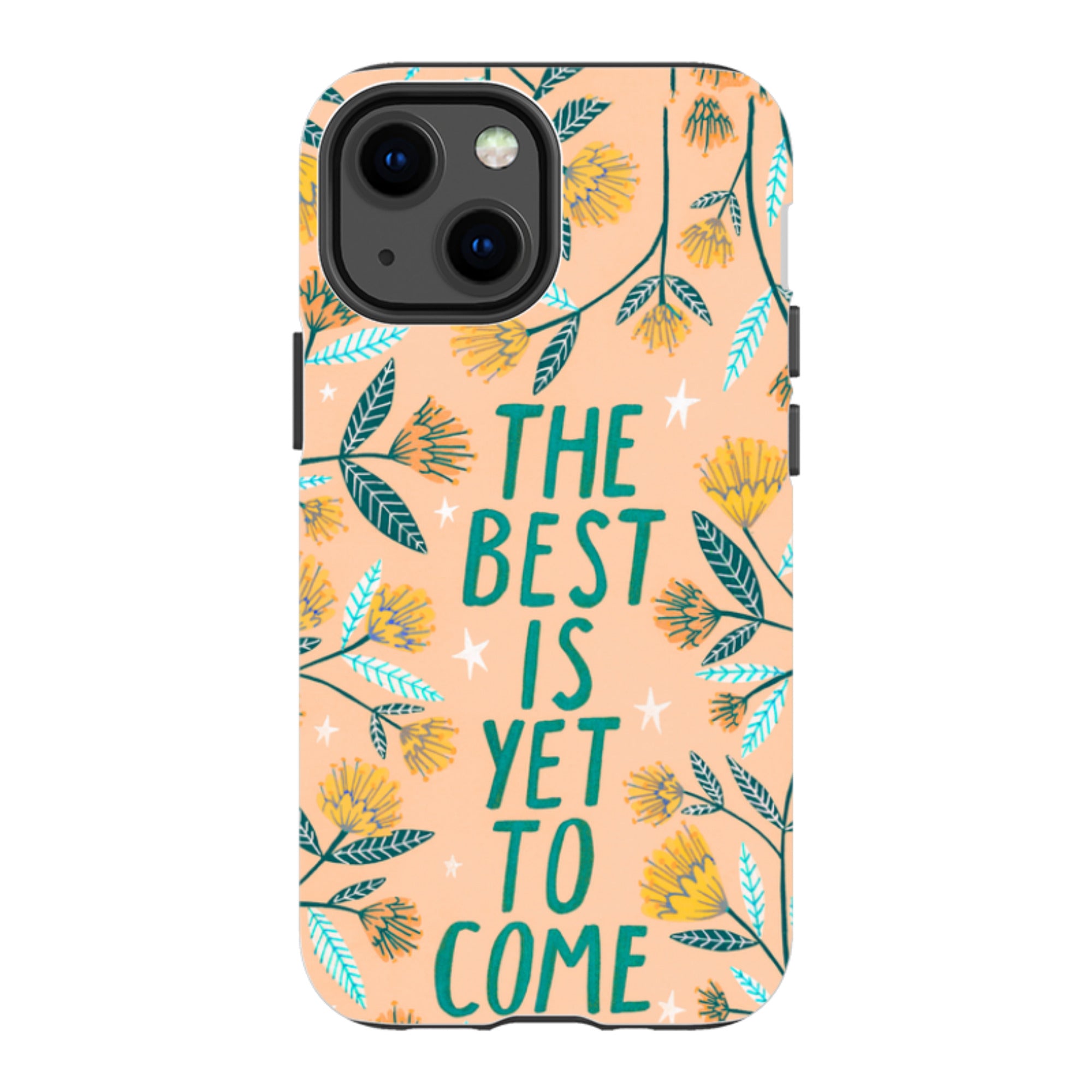 iPhone Tough Case - The Best Is Yet By Lee Foster Wilson