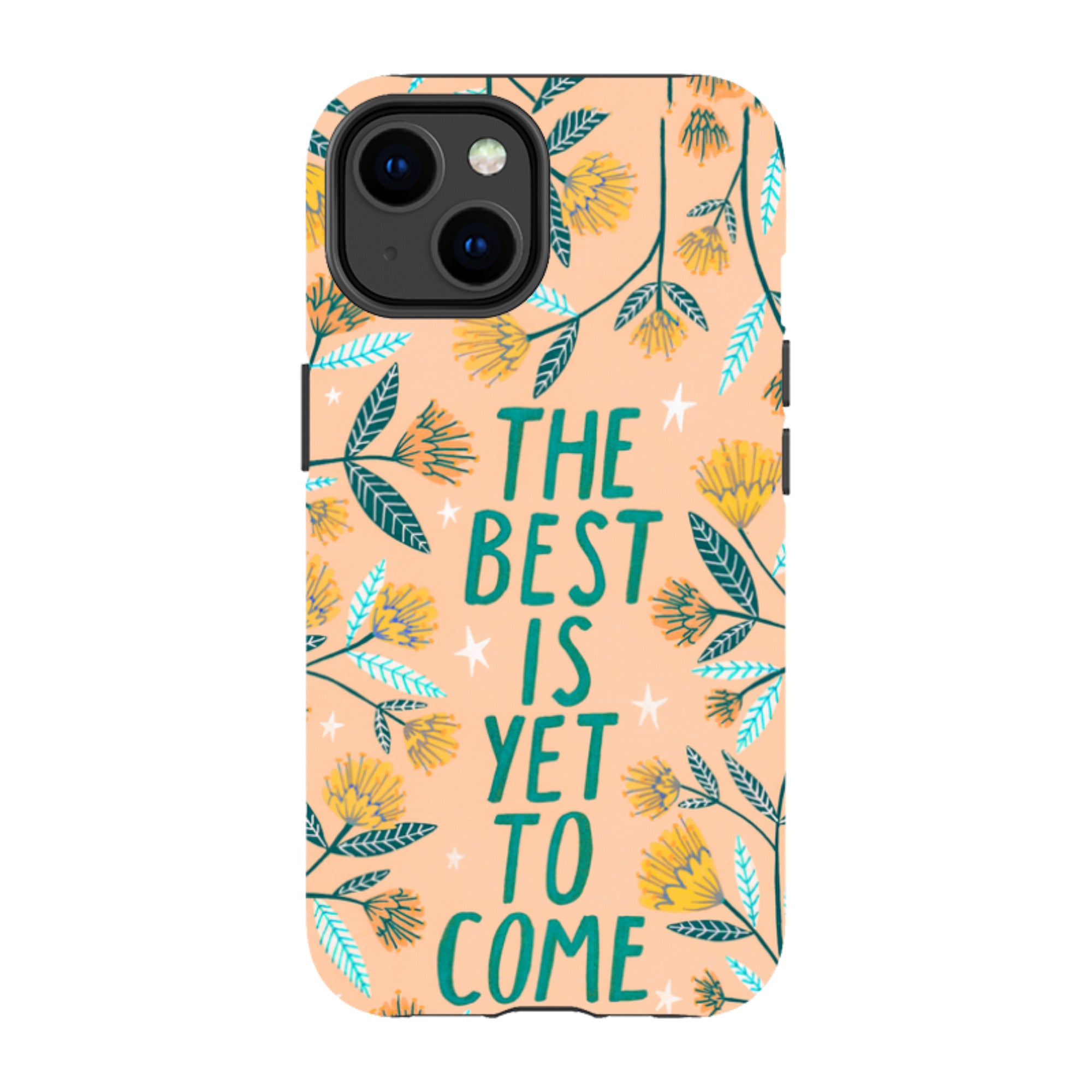 iPhone Tough Case - The Best Is Yet By Lee Foster Wilson