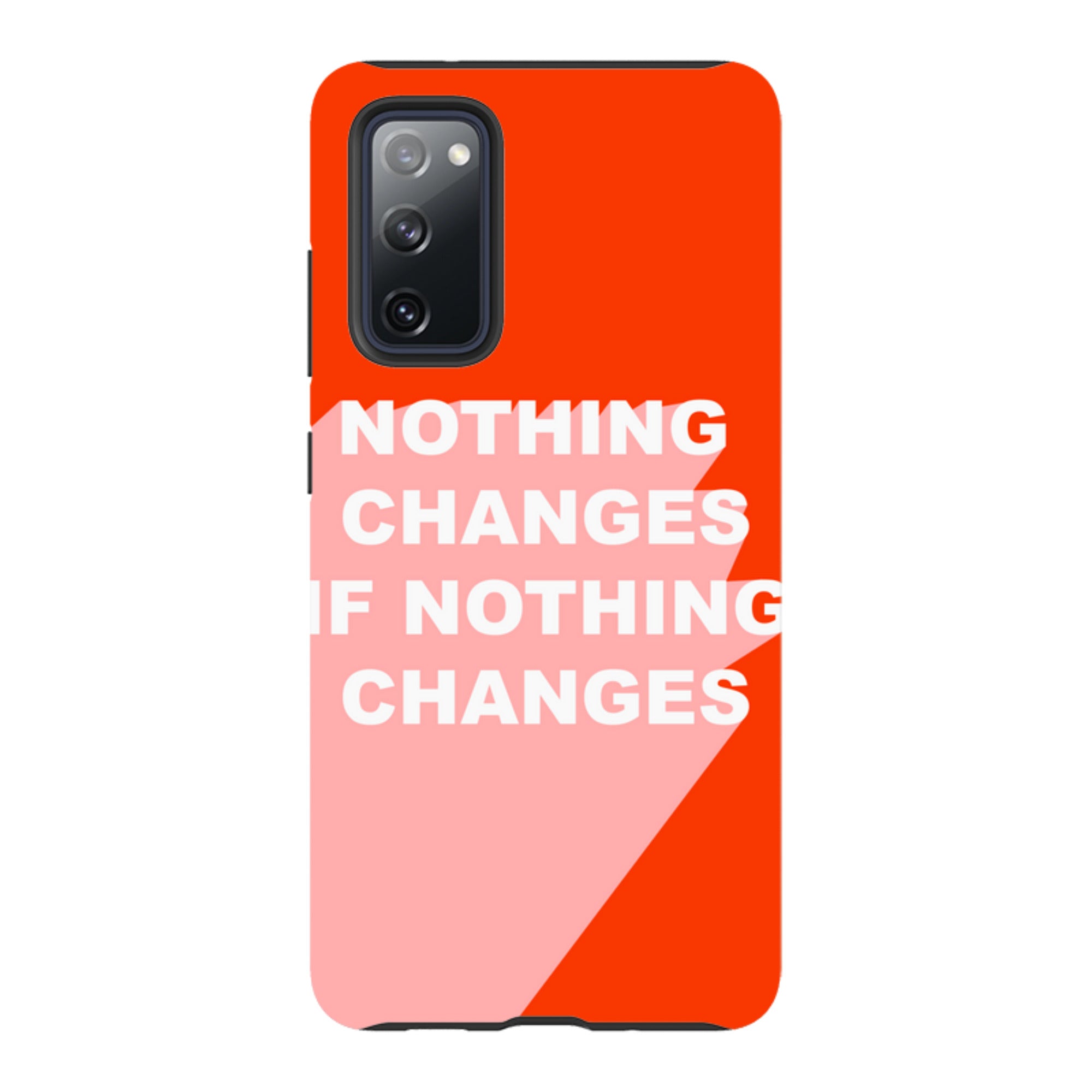 Samsung Tough Case - Nothing Changes