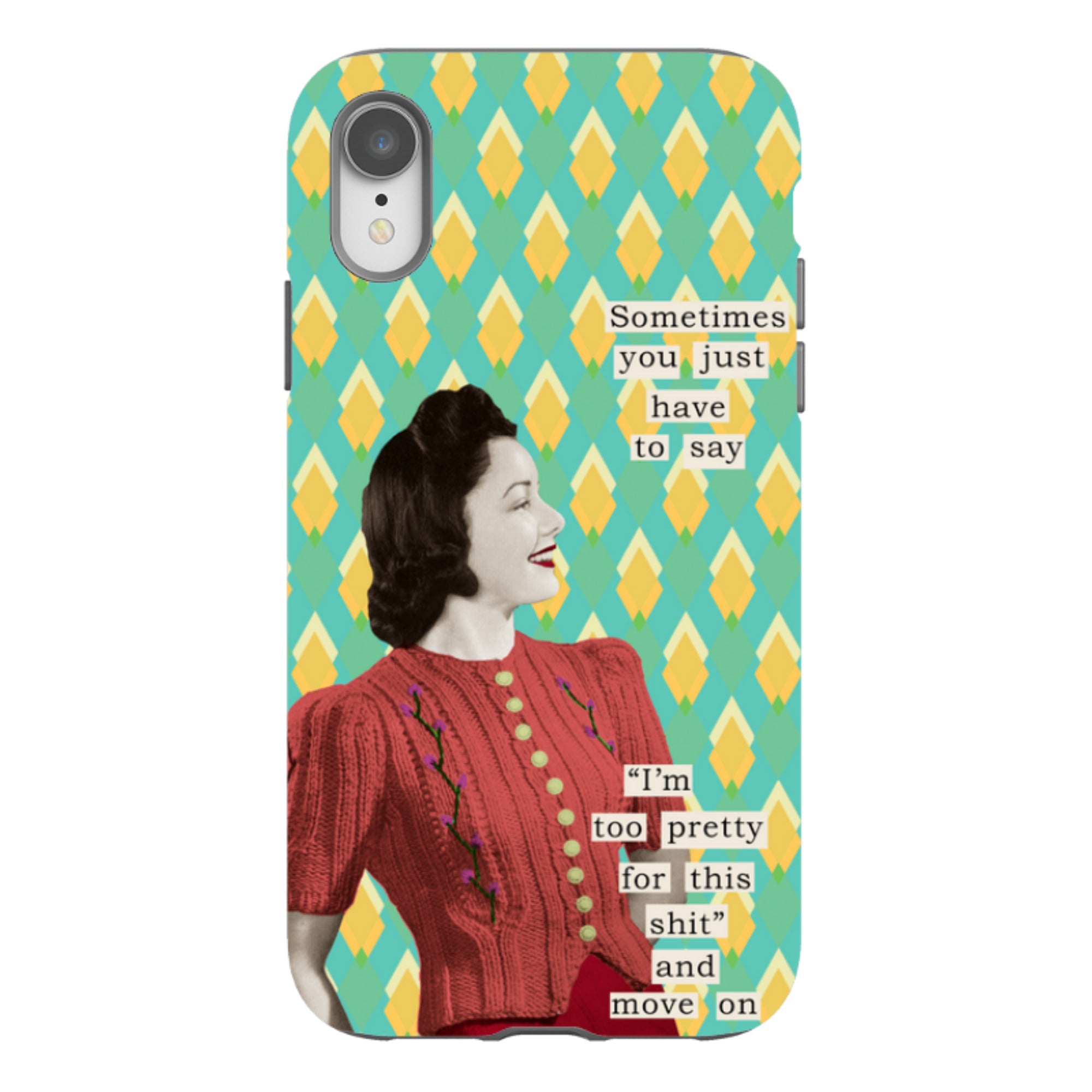 iPhone Tough Case - Sometimes You Just Have To Say By Clare Jordan