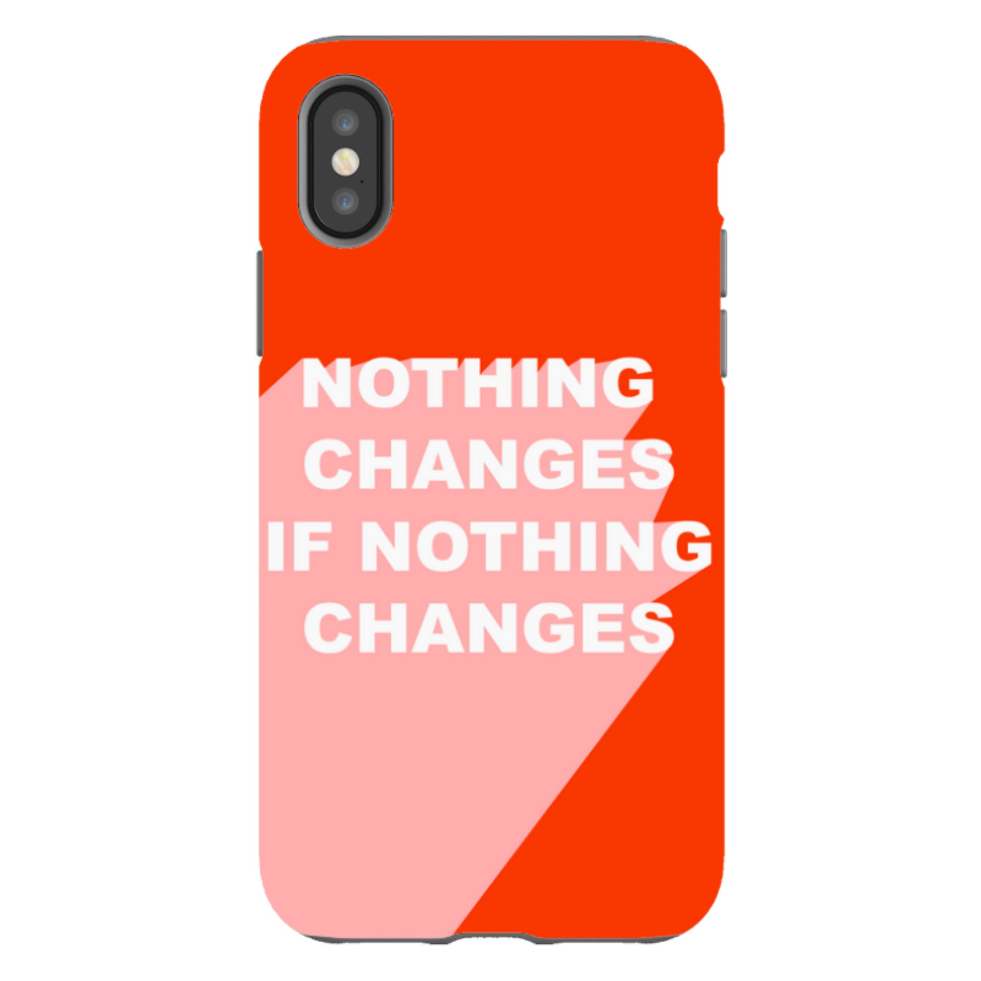 iPhone Tough Case - Nothing Changes