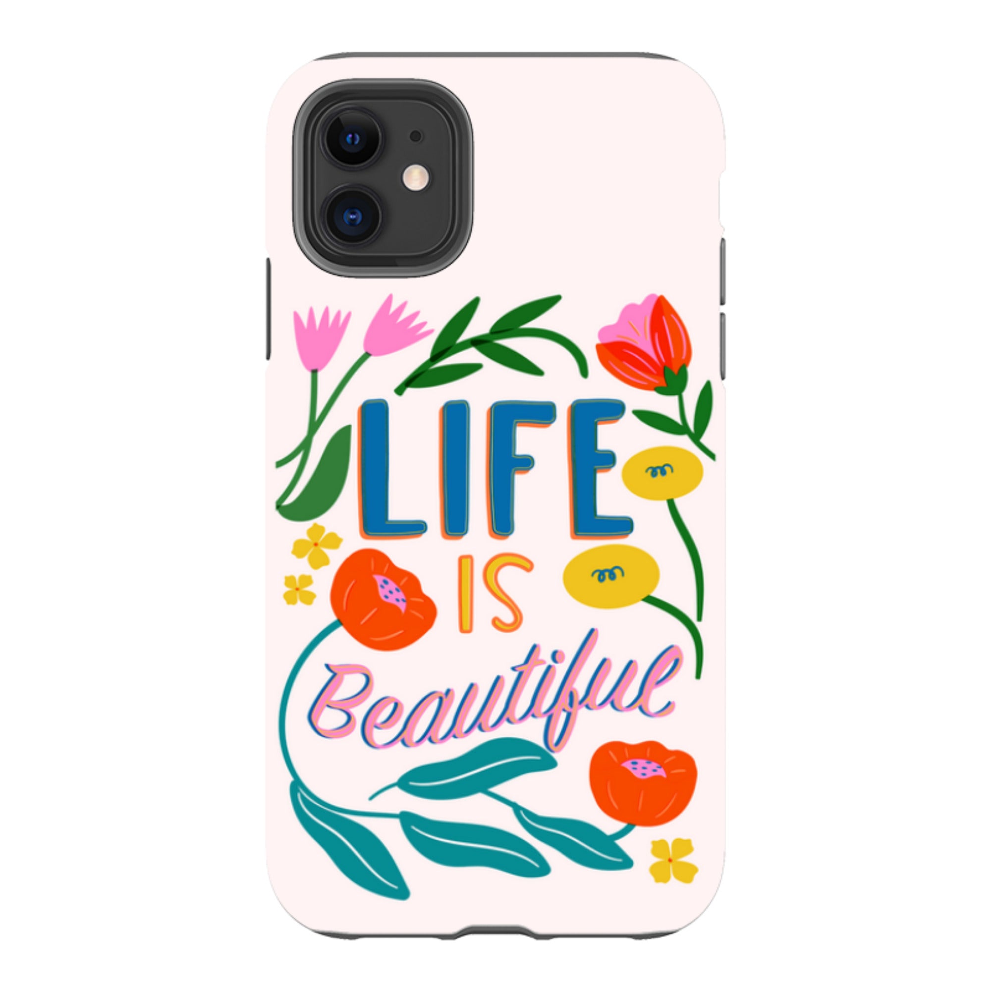 iPhone Case - Life Is Beautiful