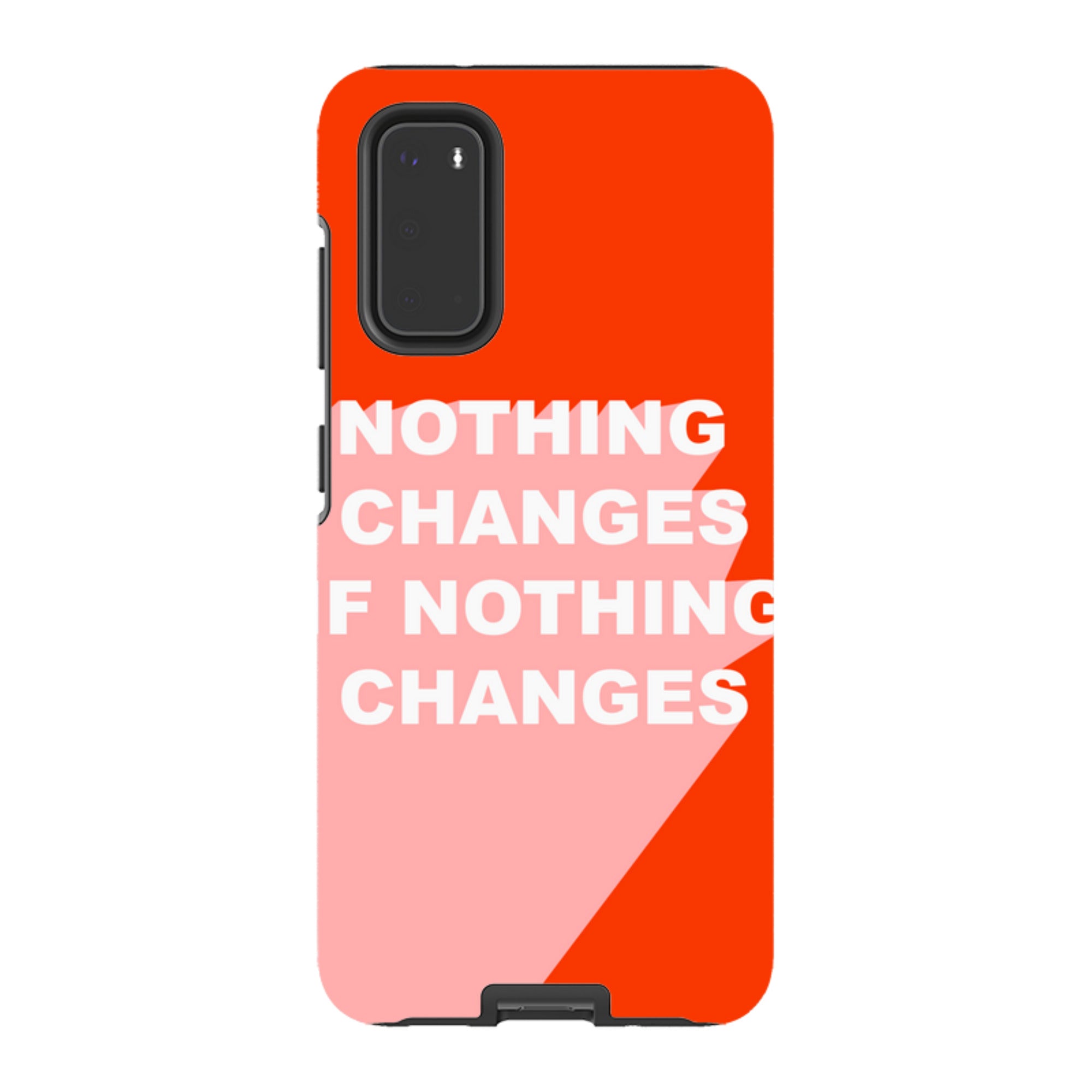 Samsung Tough Case - Nothing Changes
