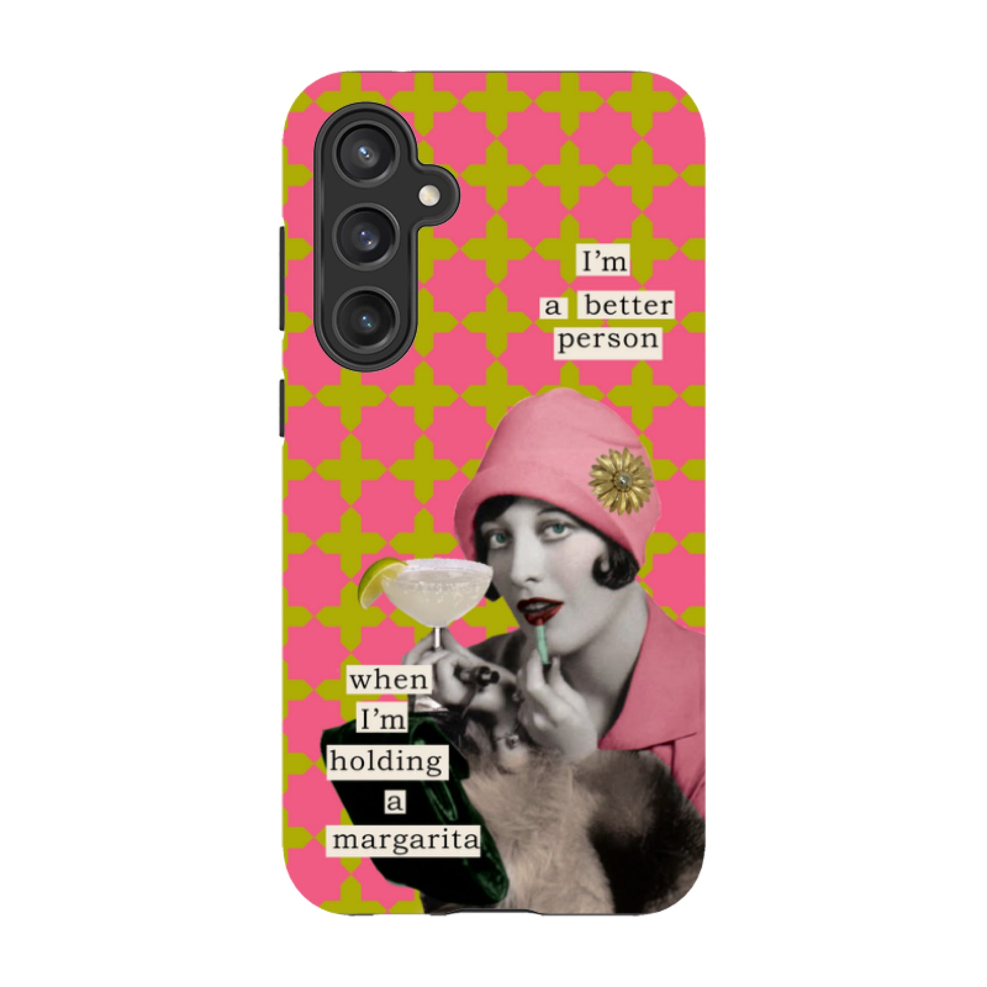 Samsung Tough Case -Im a better person  By Clare Jordan