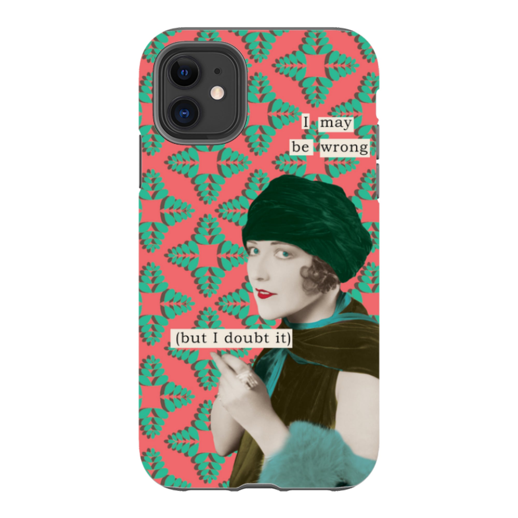 iPhone Tough Case - I May be Wrong By Clare Jordan