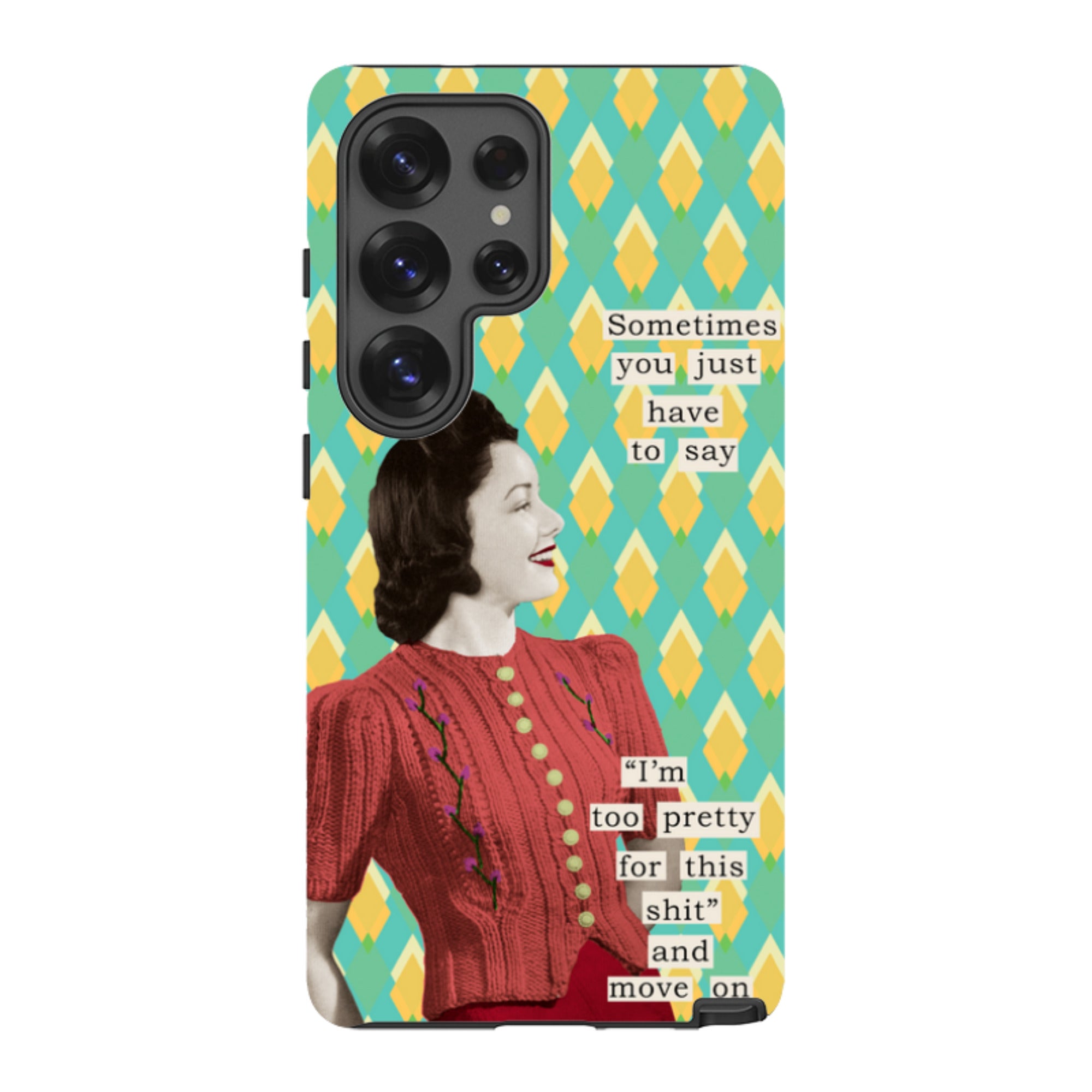 Samsung Tough Case - Sometimes you just have to say By Clare Jordan