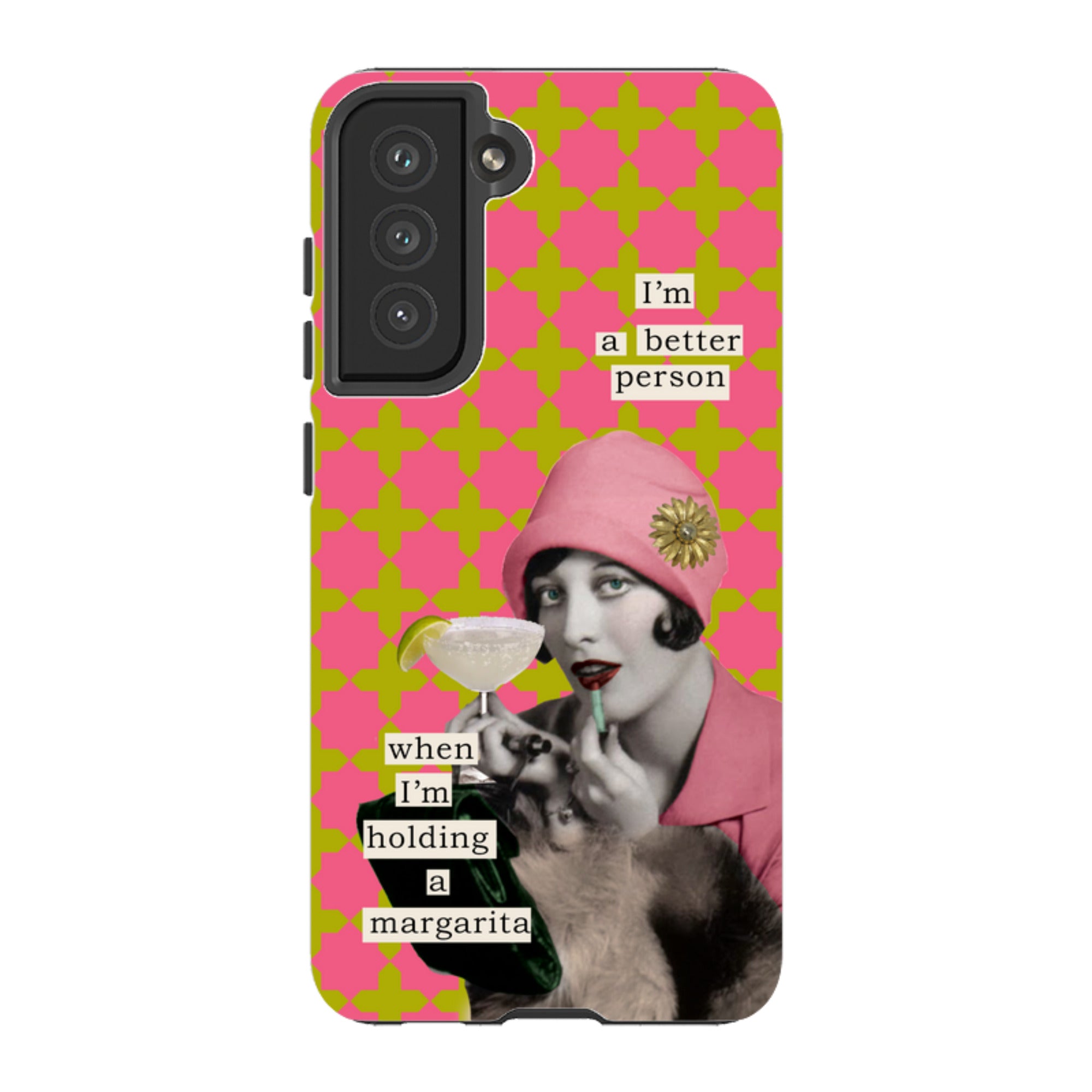Samsung Tough Case -Im a better person  By Clare Jordan