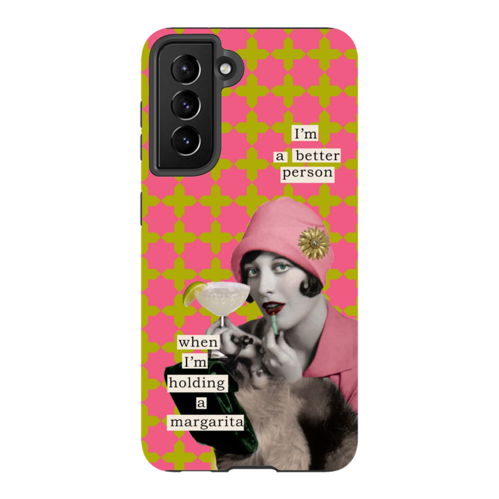 Samsung Tough Case -Im a better person  By Clare Jordan