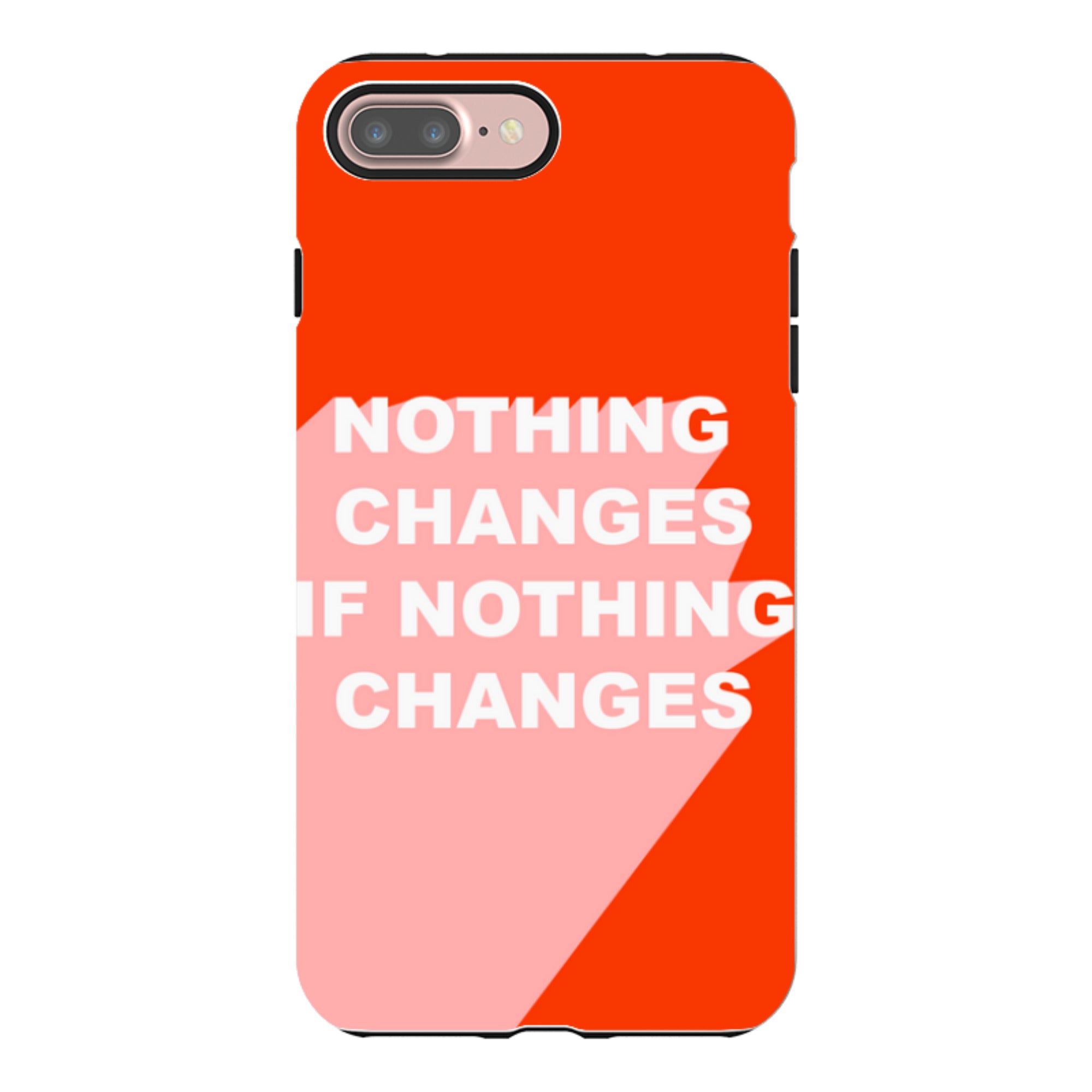 iPhone Tough Case - Nothing Changes